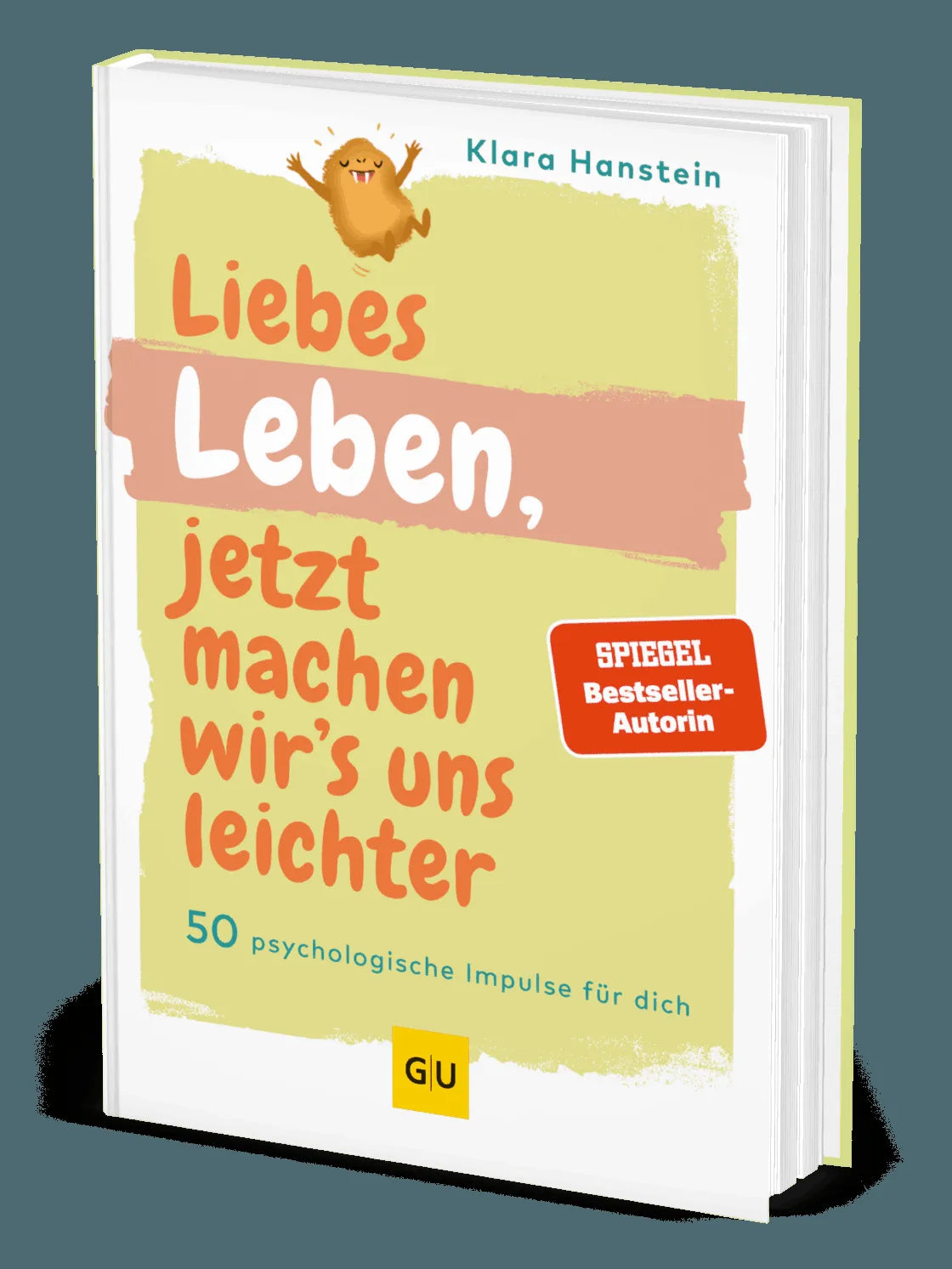 Cover: Liebes Leben, jetzt machen wir’s uns leichter! (Hardcover) von Klara Hanstein