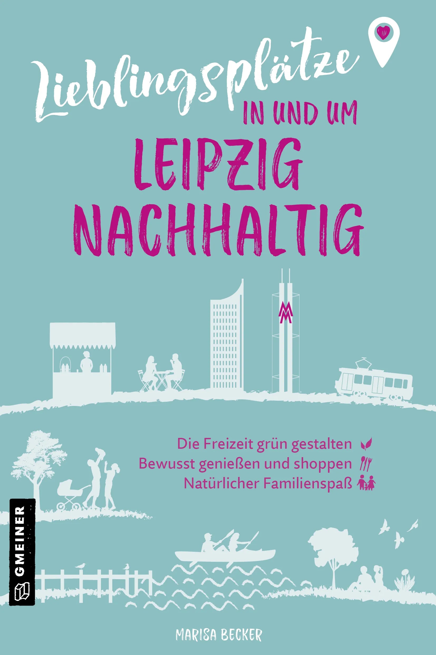 Cover: Lieblingsplätze in und um Leipzig - nachhaltig (E-Book) von Marisa Becker