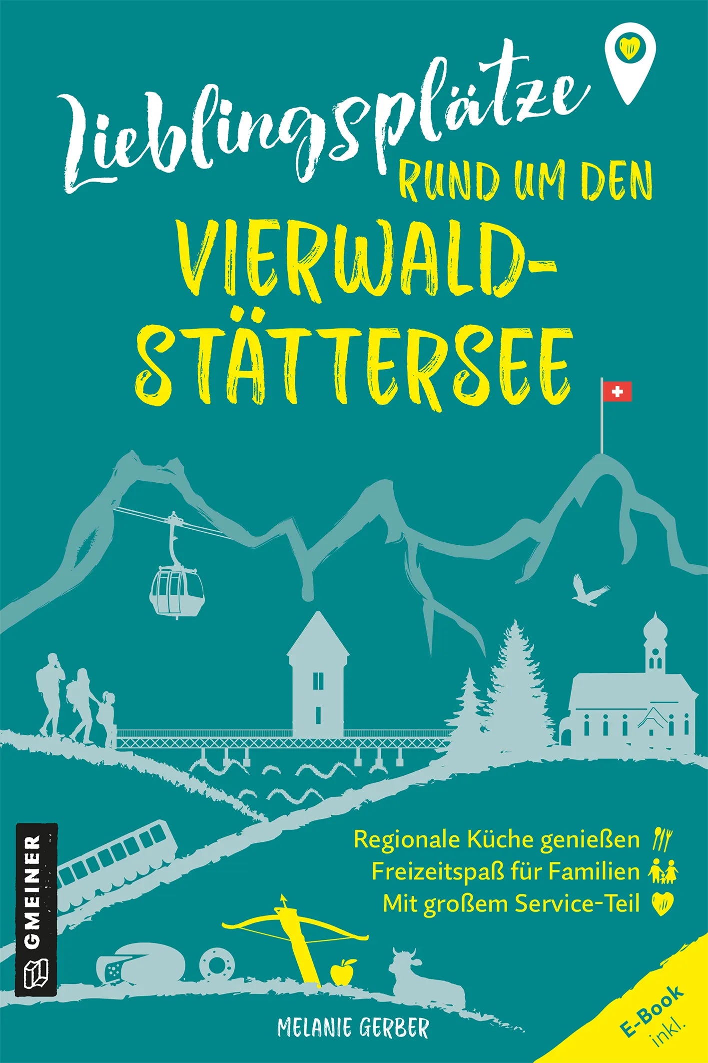 Cover: Lieblingsplätze rund um den Vierwaldstättersee (E-Book) von Melanie Gerber