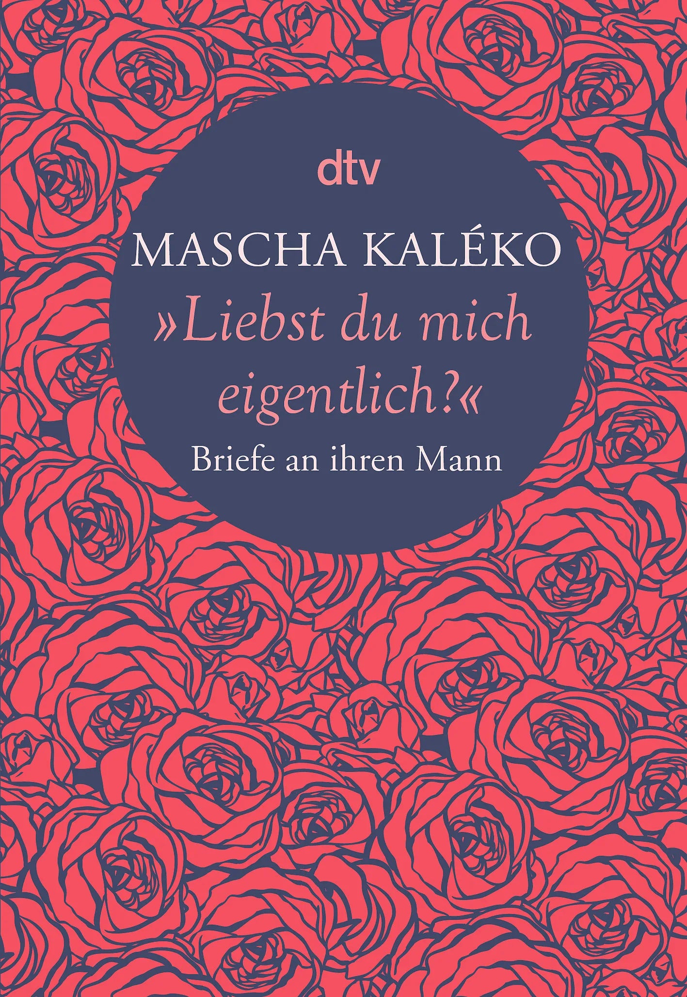 Buchcover von '"Liebst du mich eigentlich?"' - Gebundene Ausgabe von Mascha Kaléko