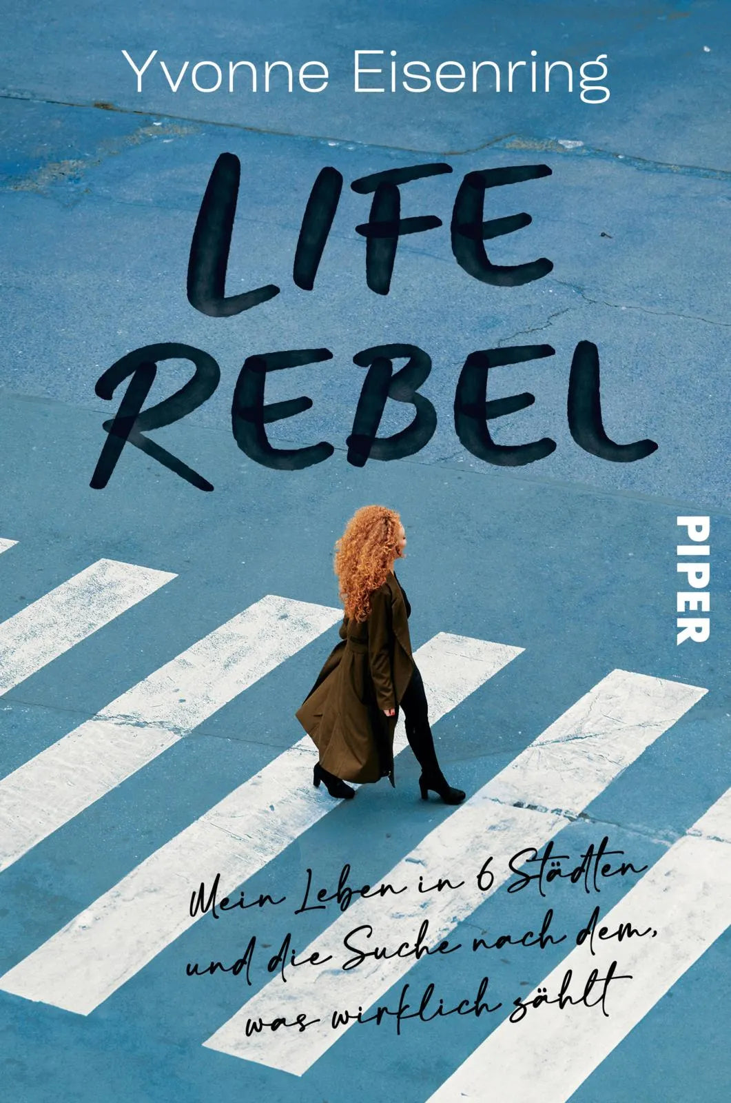 Buchcover von 'Life Rebel' - Paperback von Yvonne Eisenring