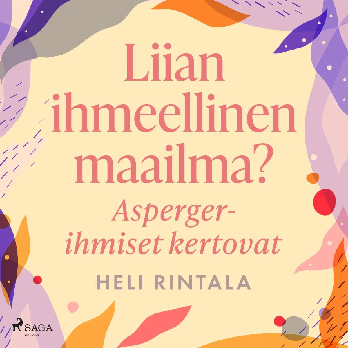 Cover: Liian ihmeellinen maailma? Asperger-ihmiset kertovat (Hörbuch Download) von Heli Rintala