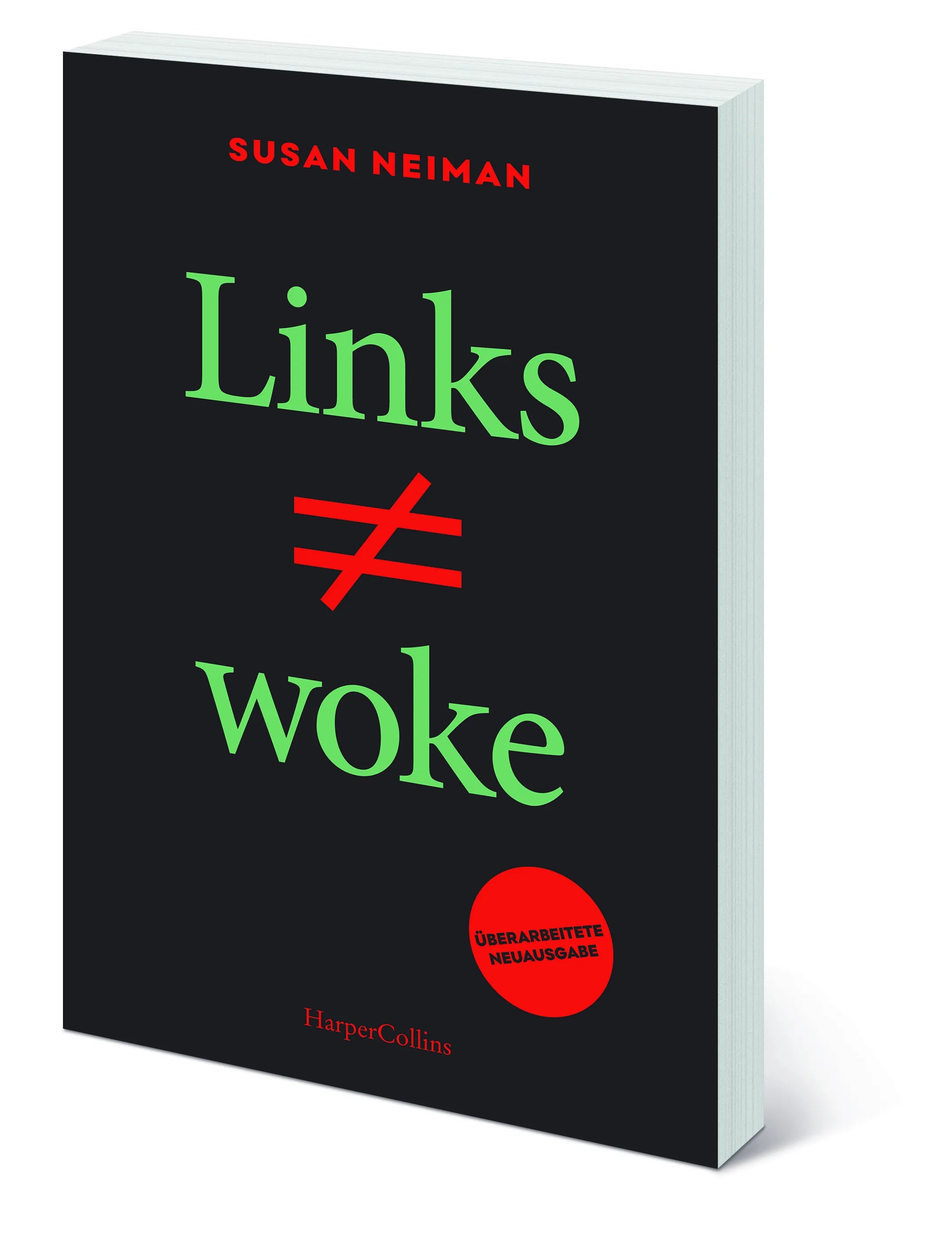 Susan Neiman - Links ist nicht woke. ÜBERARBEITETE NEUAUSGABE