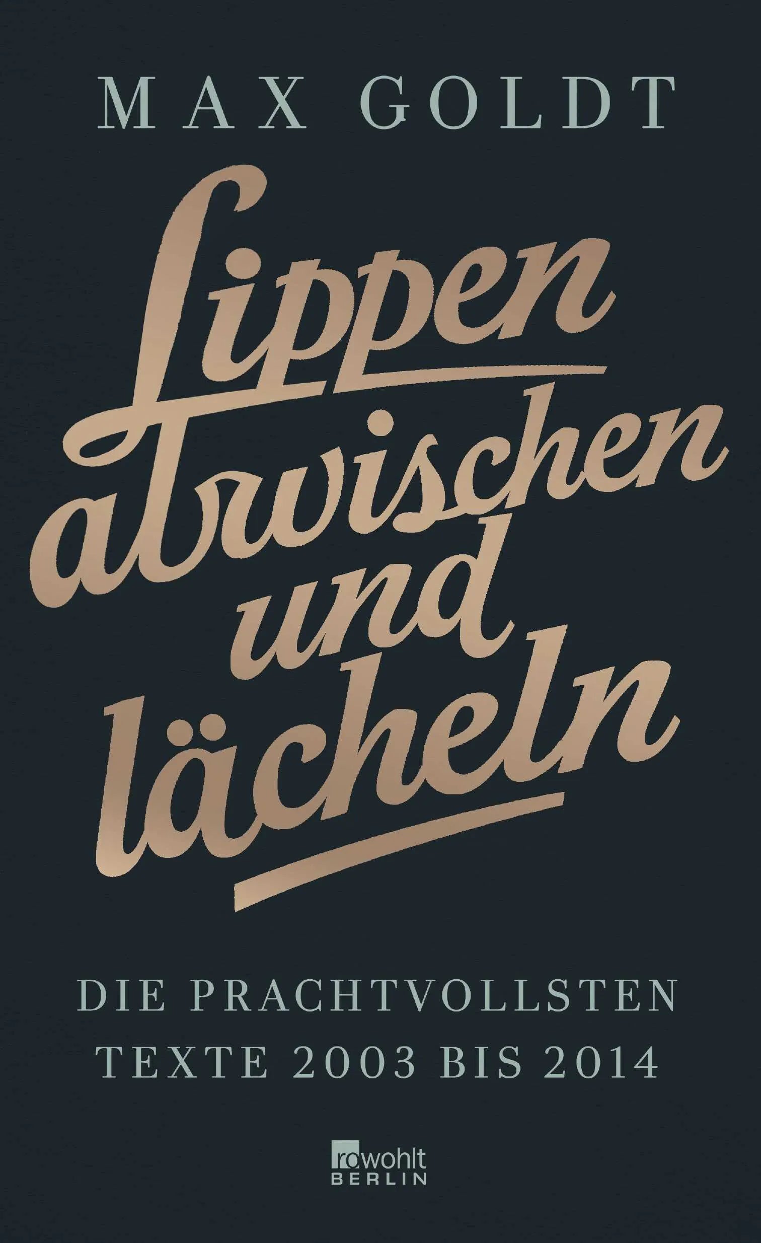 Buchcover von 'Lippen abwischen und lächeln' - Gebundene Ausgabe von Max Goldt