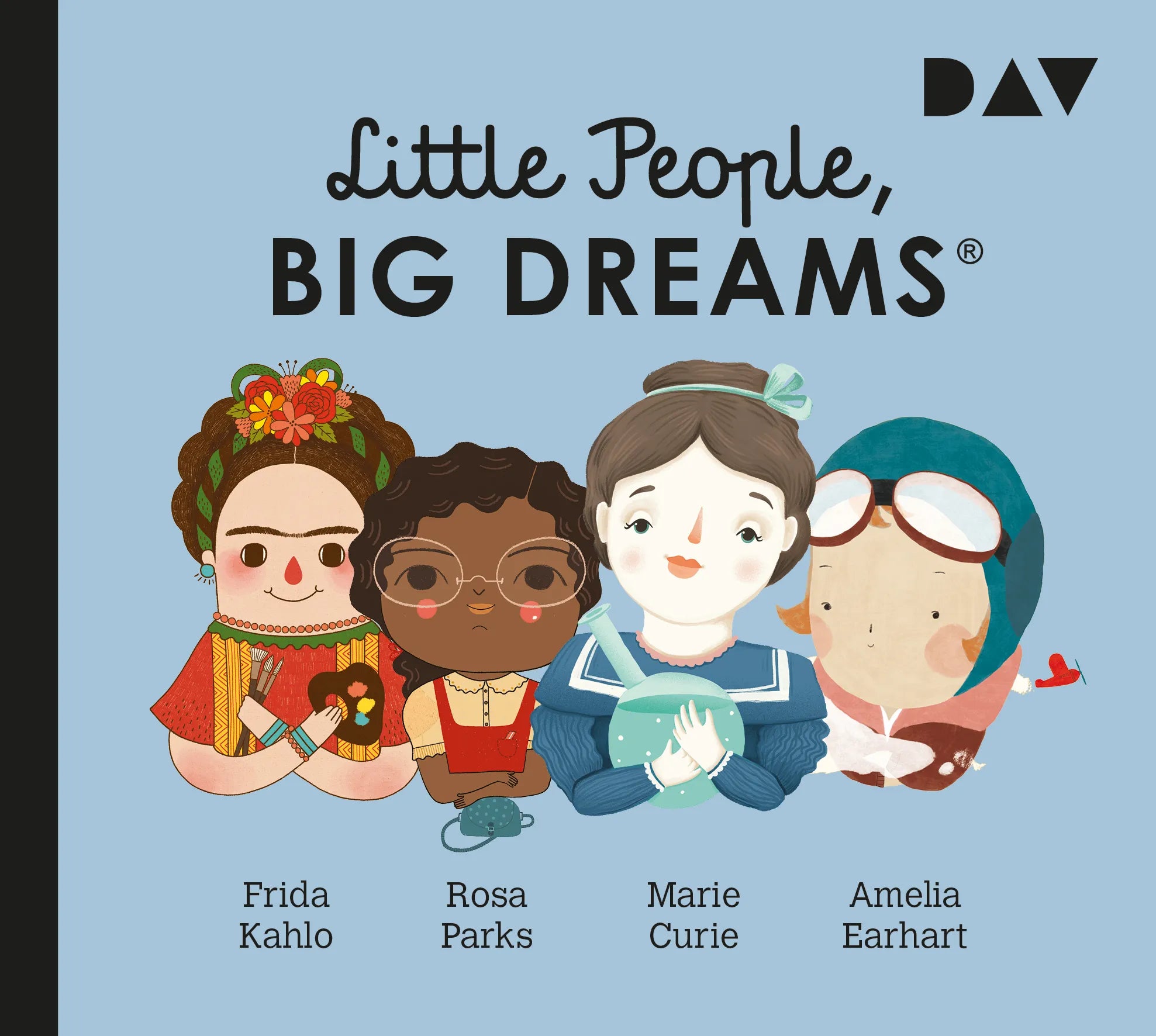 Buchcover von 'Little People, Big Dreams® – Teil 3: Frida Kahlo, Rosa Parks, Marie Curie, Amelia Earhart' - Hörbuch (CD) von María Isabel Sánchez Vegara