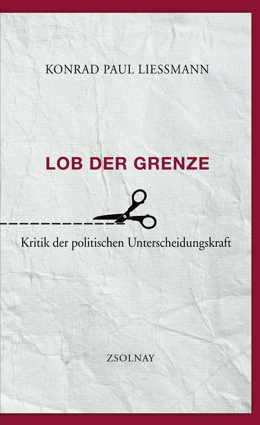Buchcover von 'Lob der Grenze' - Gebundene Ausgabe von Konrad Paul Liessmann