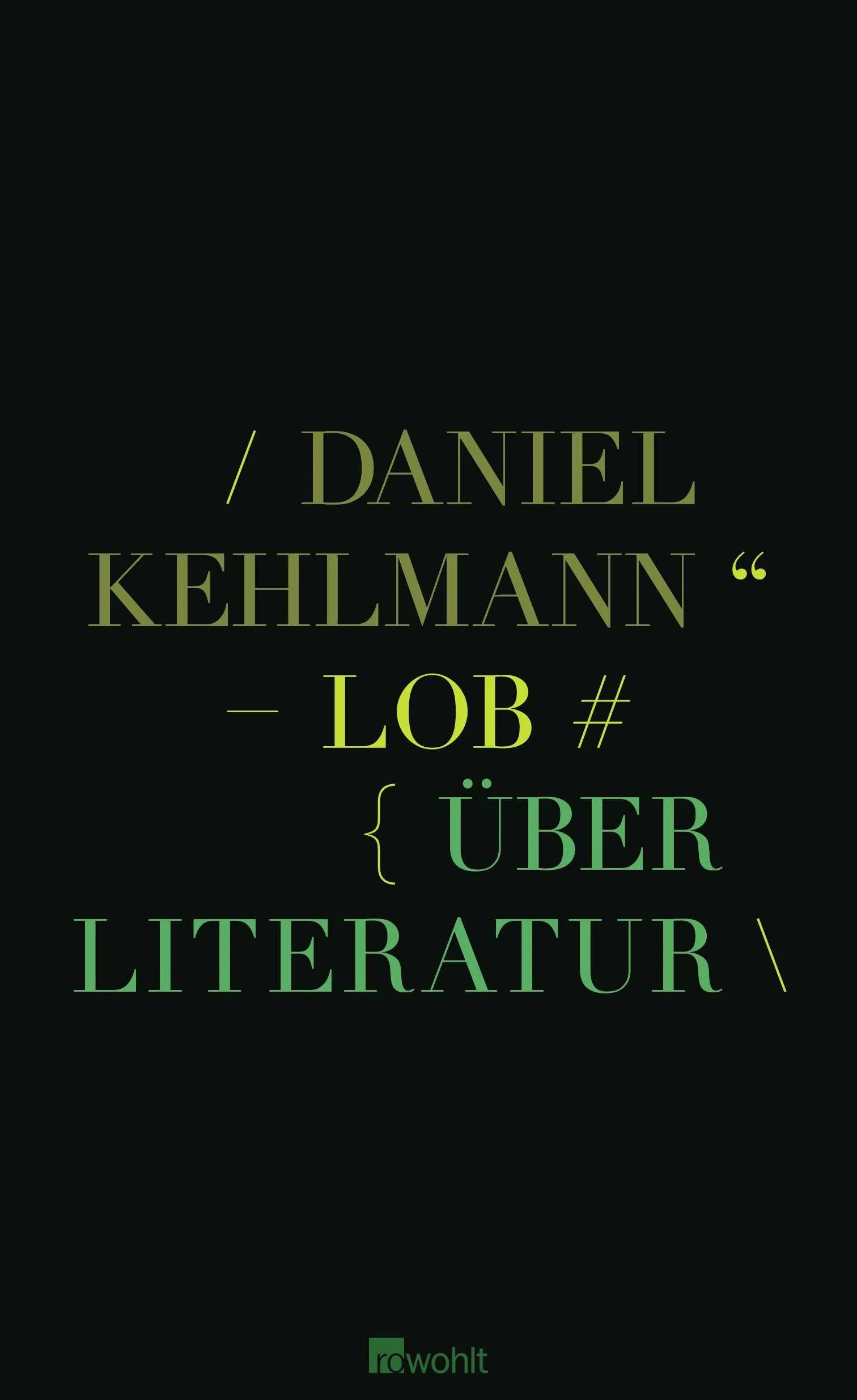 Buchcover von 'Lob' - Gebundene Ausgabe von Daniel Kehlmann