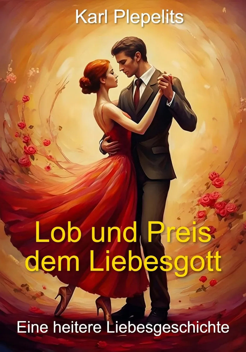 Cover: Lob und Preis dem Liebesgott (E-Book) von Karl Plepelits