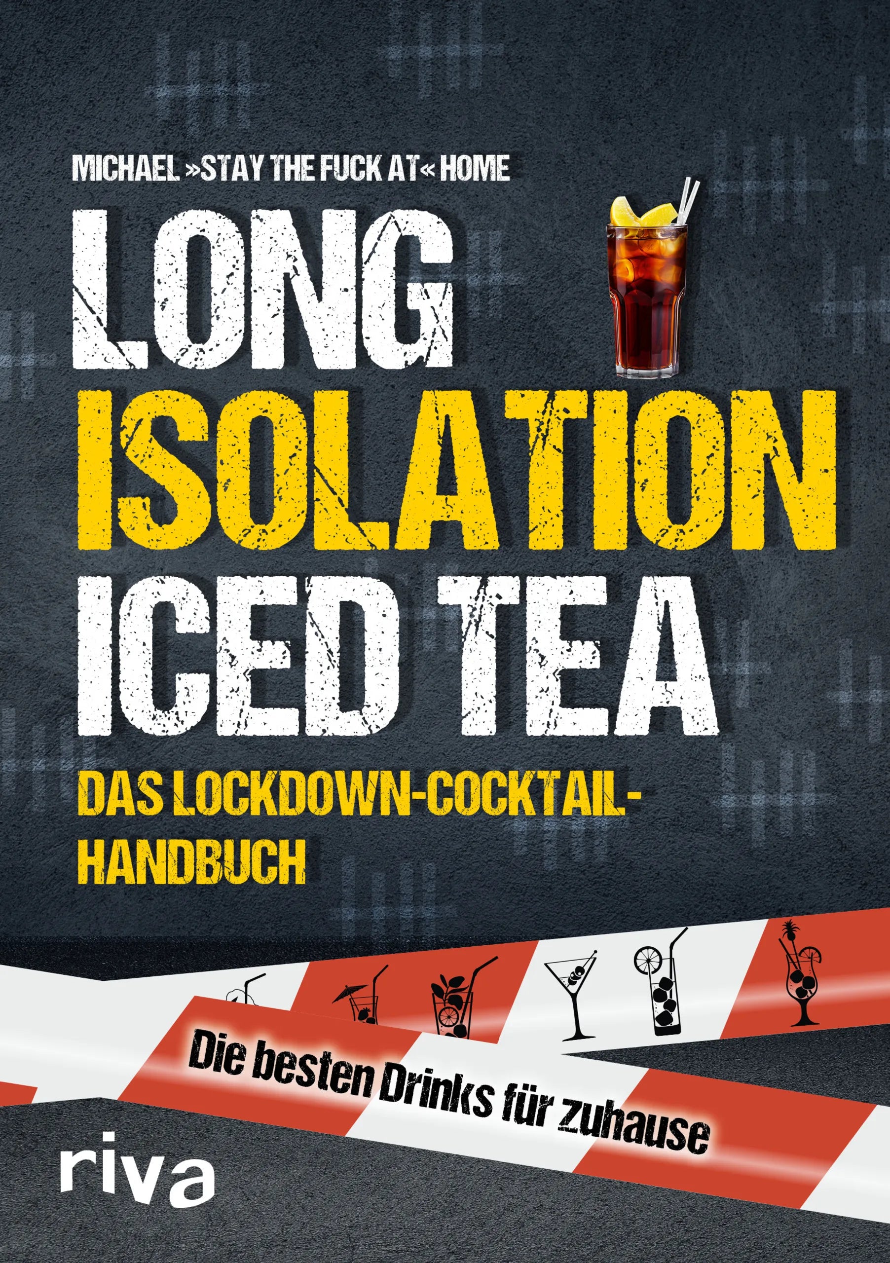 Buchcover von 'Long Isolation Iced Tea' - Taschenbuch von Michael »stay the fuck at« Home
