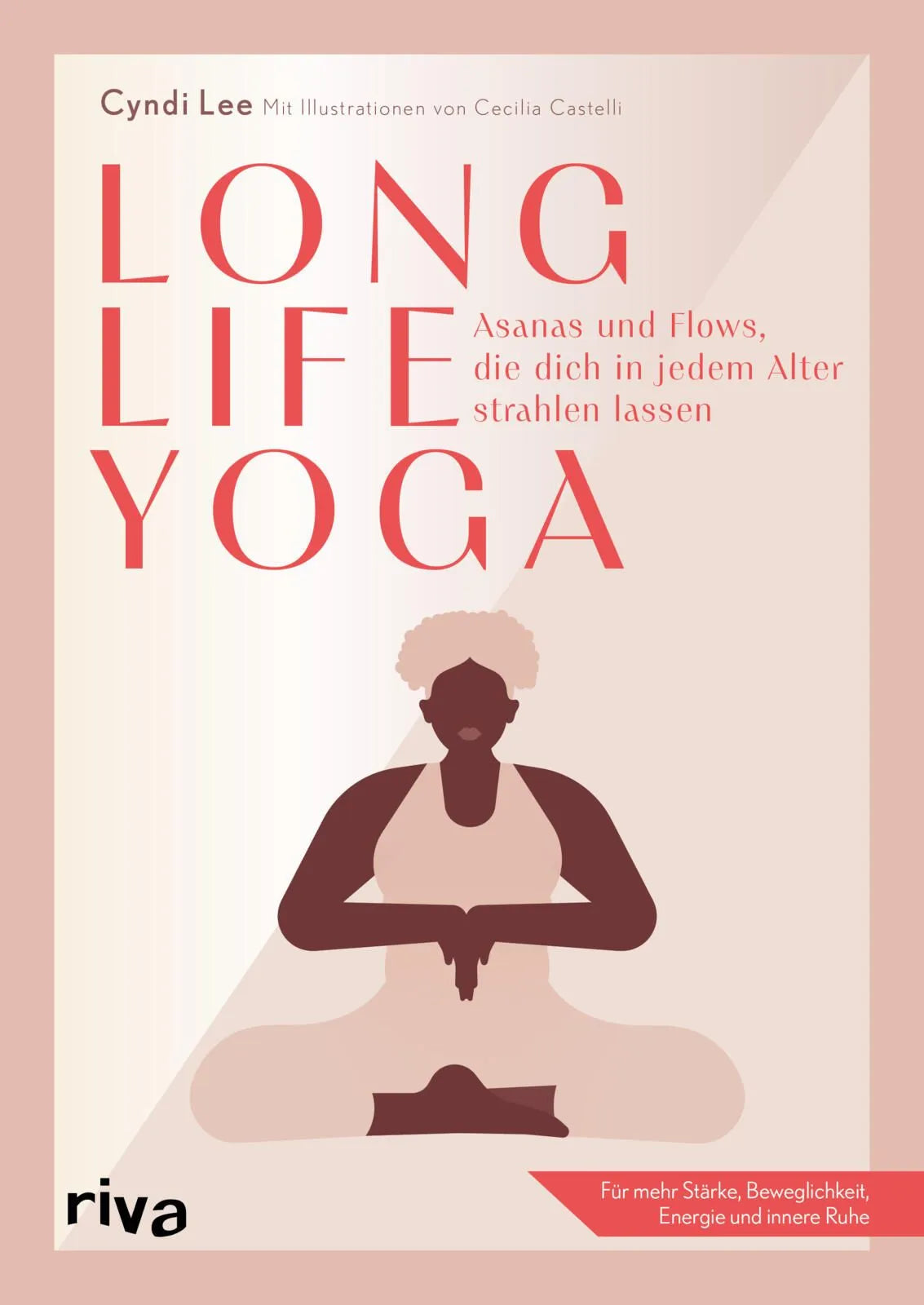 Cover: Long Life Yoga (Hardcover) von Cyndi Lee