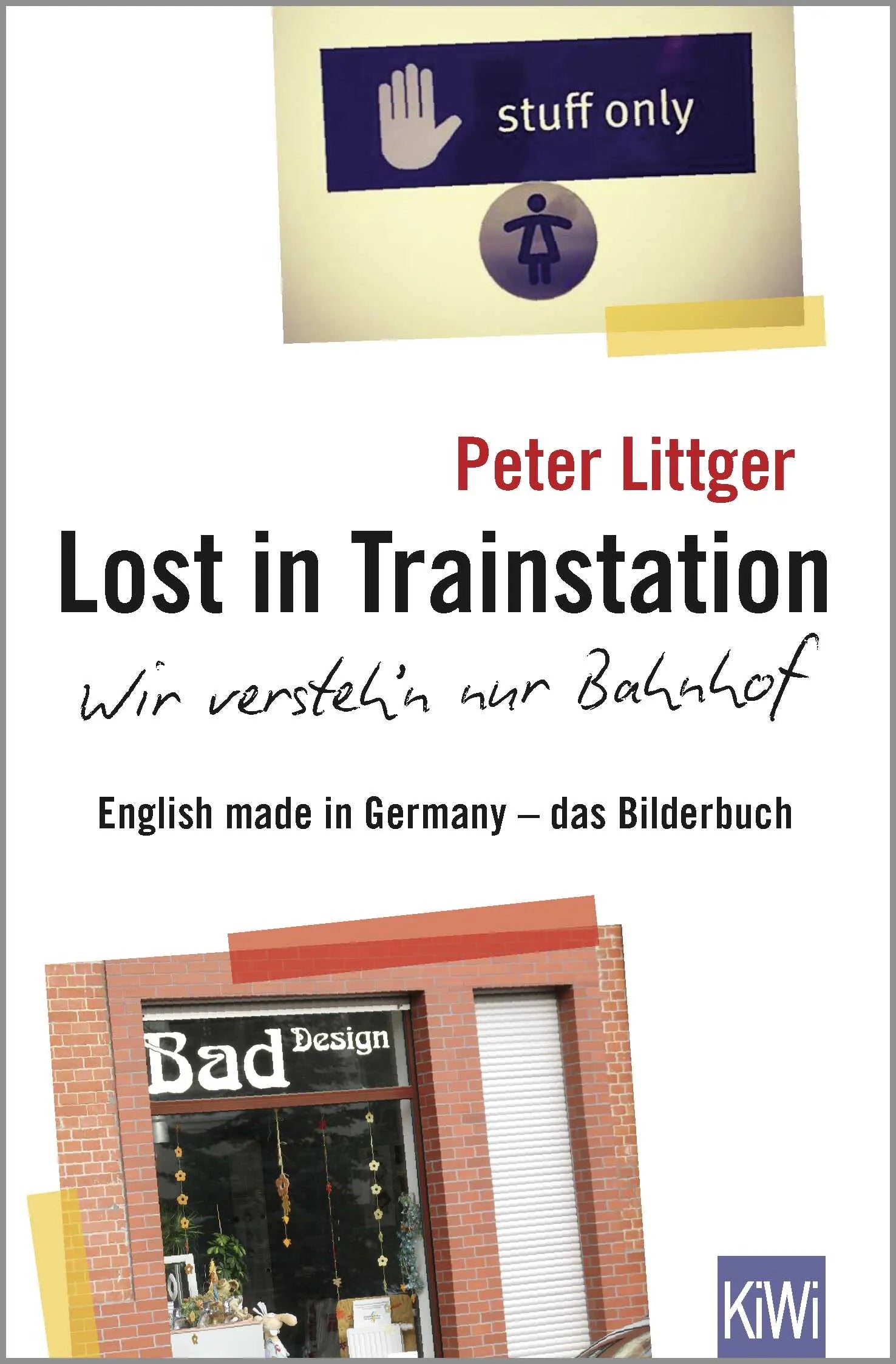 Buchcover von 'Lost in Trainstation - wir versteh'n nur Bahnhof' - Taschenbuch von Peter Littger