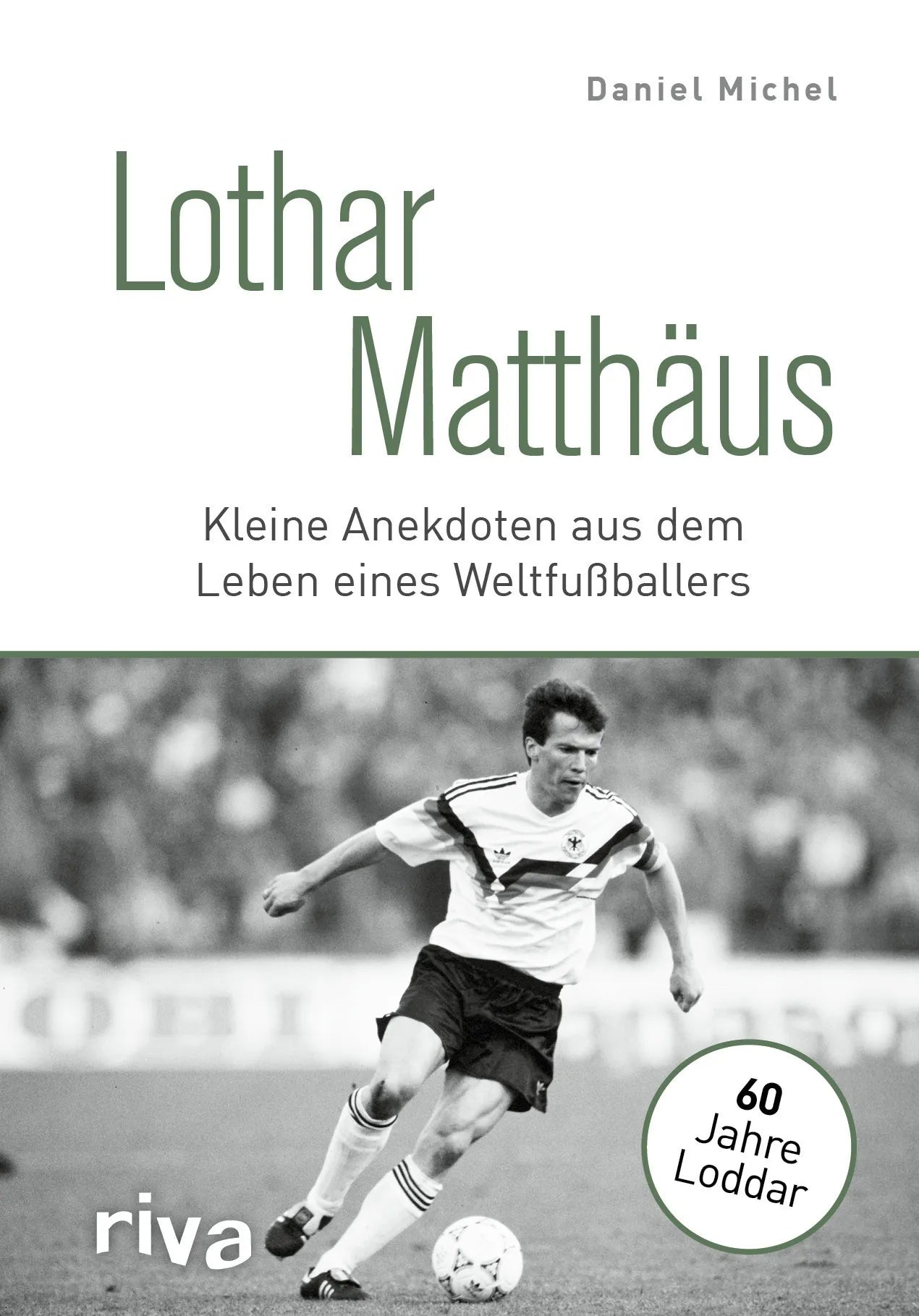 Buchcover von 'Lothar Matthäus' - Gebundene Ausgabe von Daniel Michel