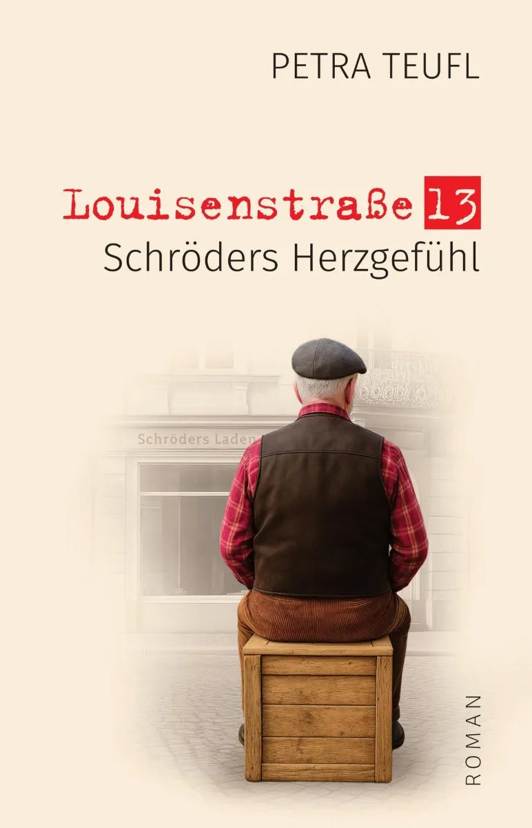Cover: Louisenstraße 13 - Schröders Herzgefühl (E-Book) von Petra Teufl