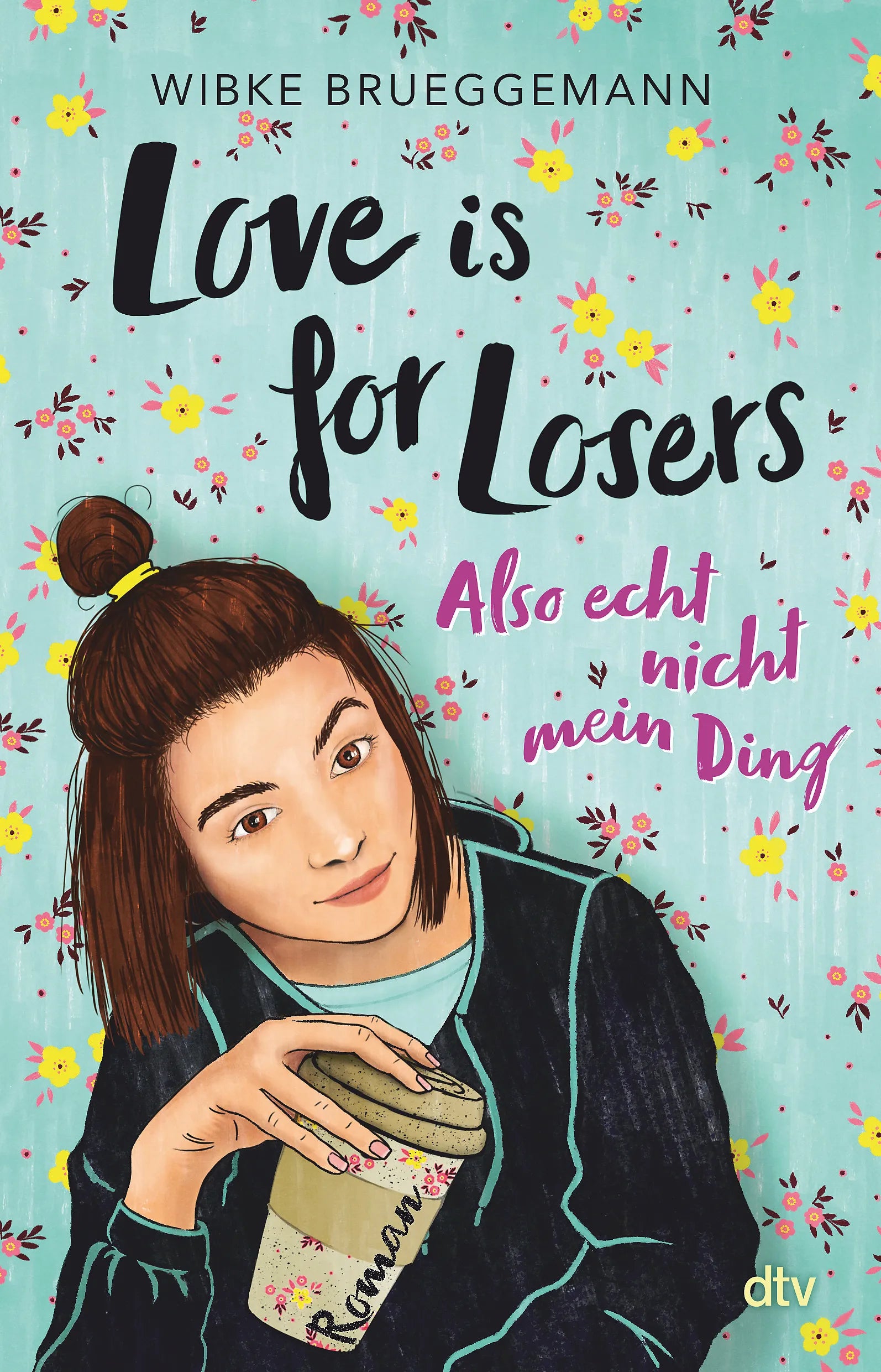 Buchcover von 'Love is for Losers … also echt nicht mein Ding' - Paperback von Wibke Brueggemann