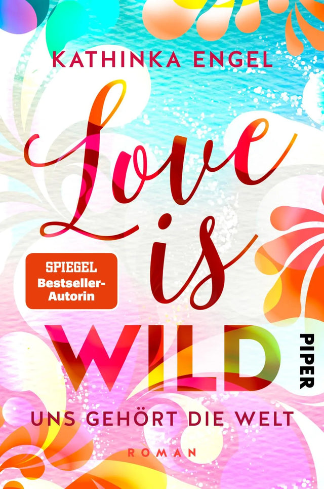 Buchcover von 'Love is Wild – Uns gehört die Welt' - Paperback von Kathinka Engel