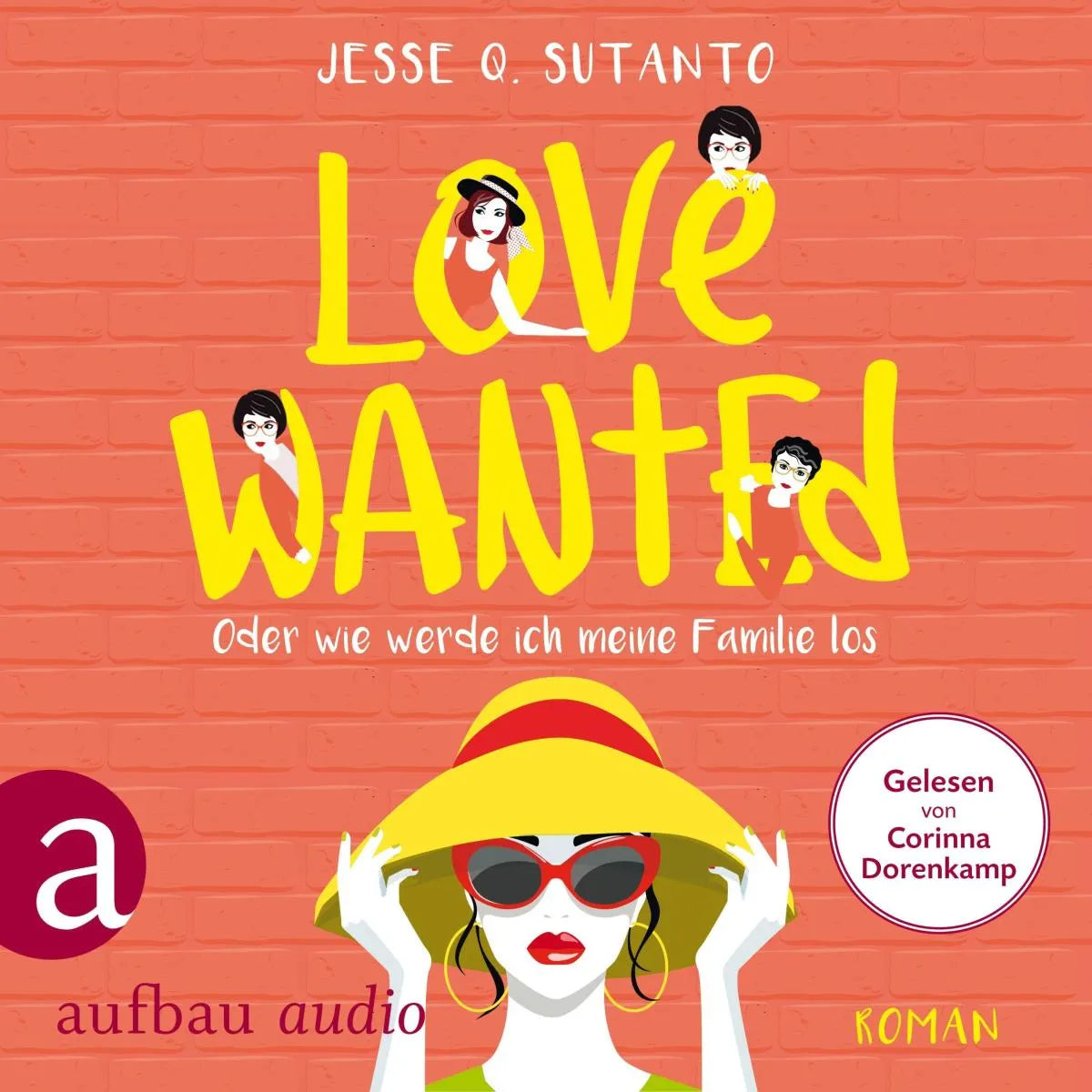 Cover: Love wanted - Oder wie werde ich meine Familie los (Hörbuch Download) von Jesse Q. Sutanto