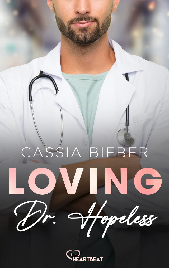 Cover: Loving Dr. Hopeless (E-Book) von Cassia Bieber