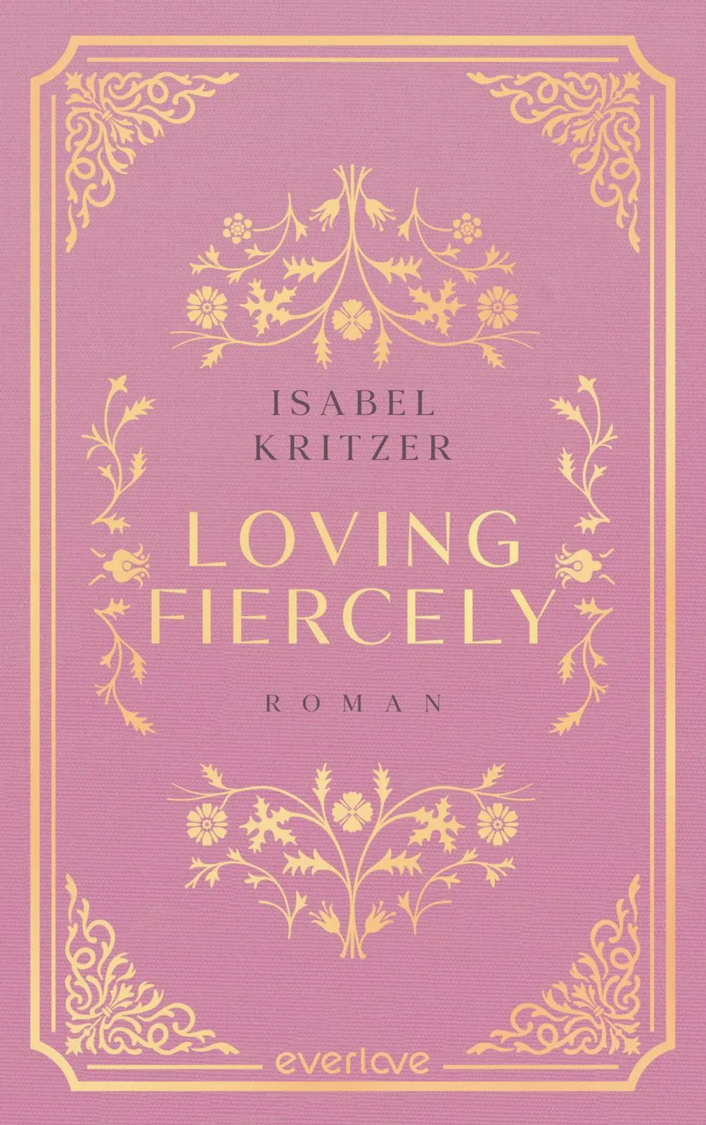 Buchcover von 'Loving fiercely' - Gebundene Ausgabe von Isabel Kritzer