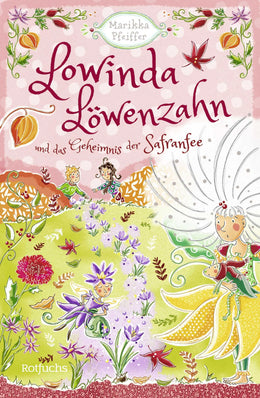 Buchcover von 'Lowinda Löwenzahn und das Geheimnis der Safranfee' - Gebundene Ausgabe von Marikka Pfeiffer