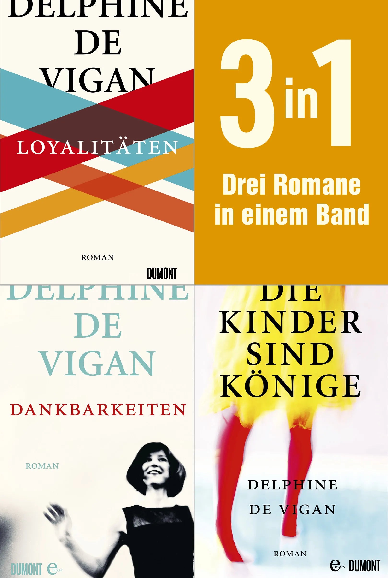 Cover: Loyalitäten, Dankbarkeiten & Die Kinder sind Könige (E-Book) von Delphine de Vigan
