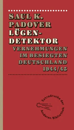 Buchcover von 'Lügendetektor' - Gebundene Ausgabe von Saul K. Padover