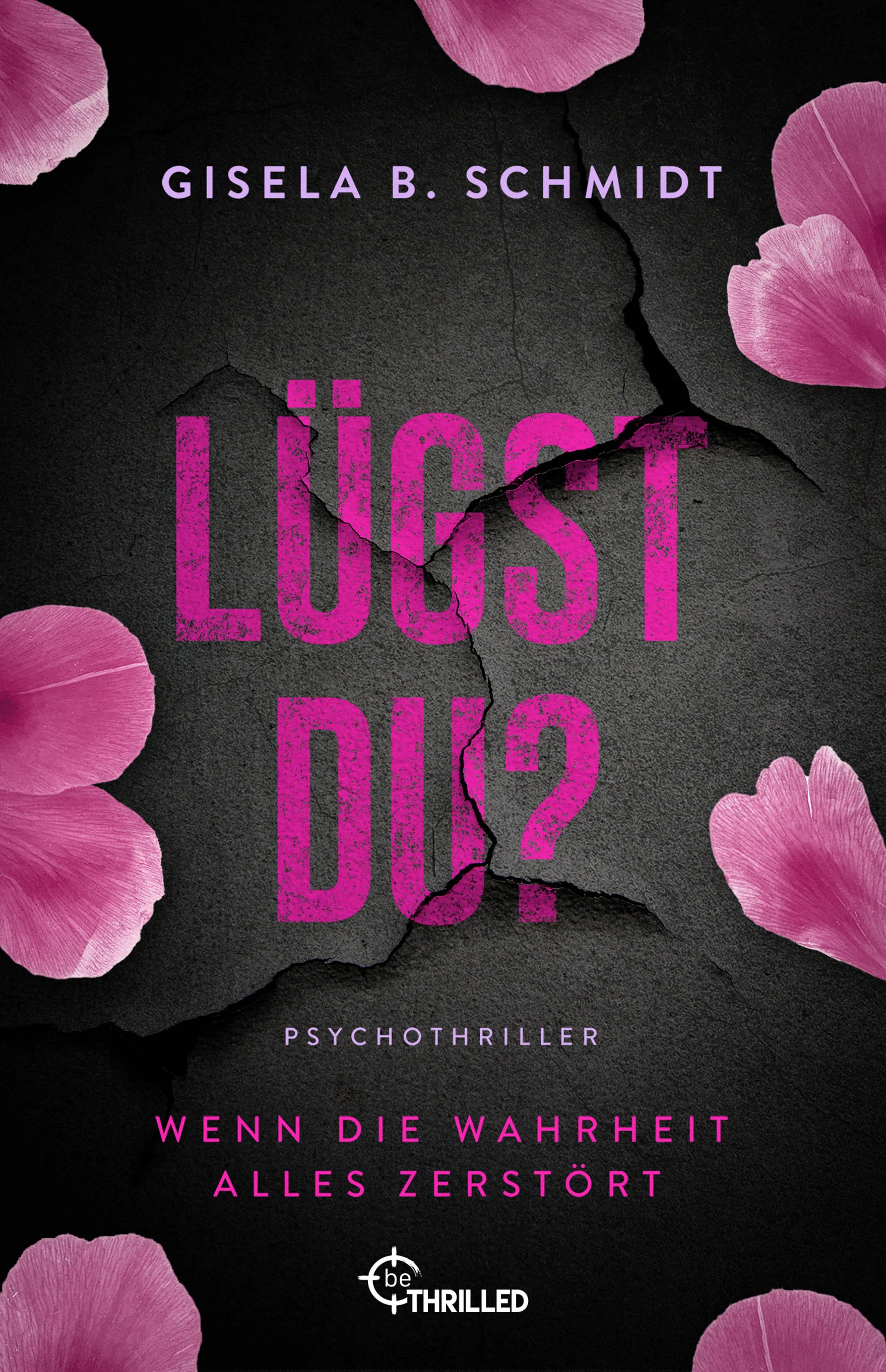 Buchcover von 'Lügst Du? Wenn die Wahrheit alles zerstört' - Taschenbuch von Gisela B. Schmidt