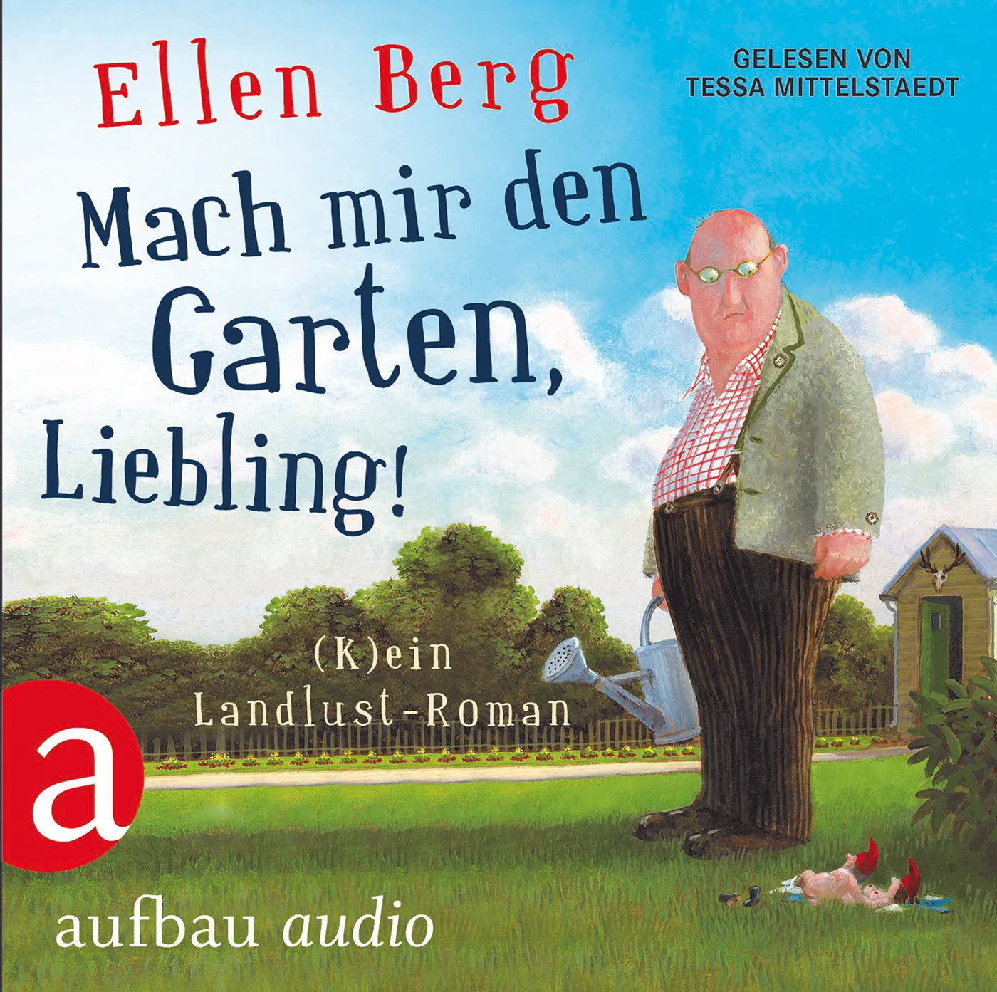 Buchcover von 'Mach mir den Garten, Liebling!' - Hörbuch (CD) von Ellen Berg