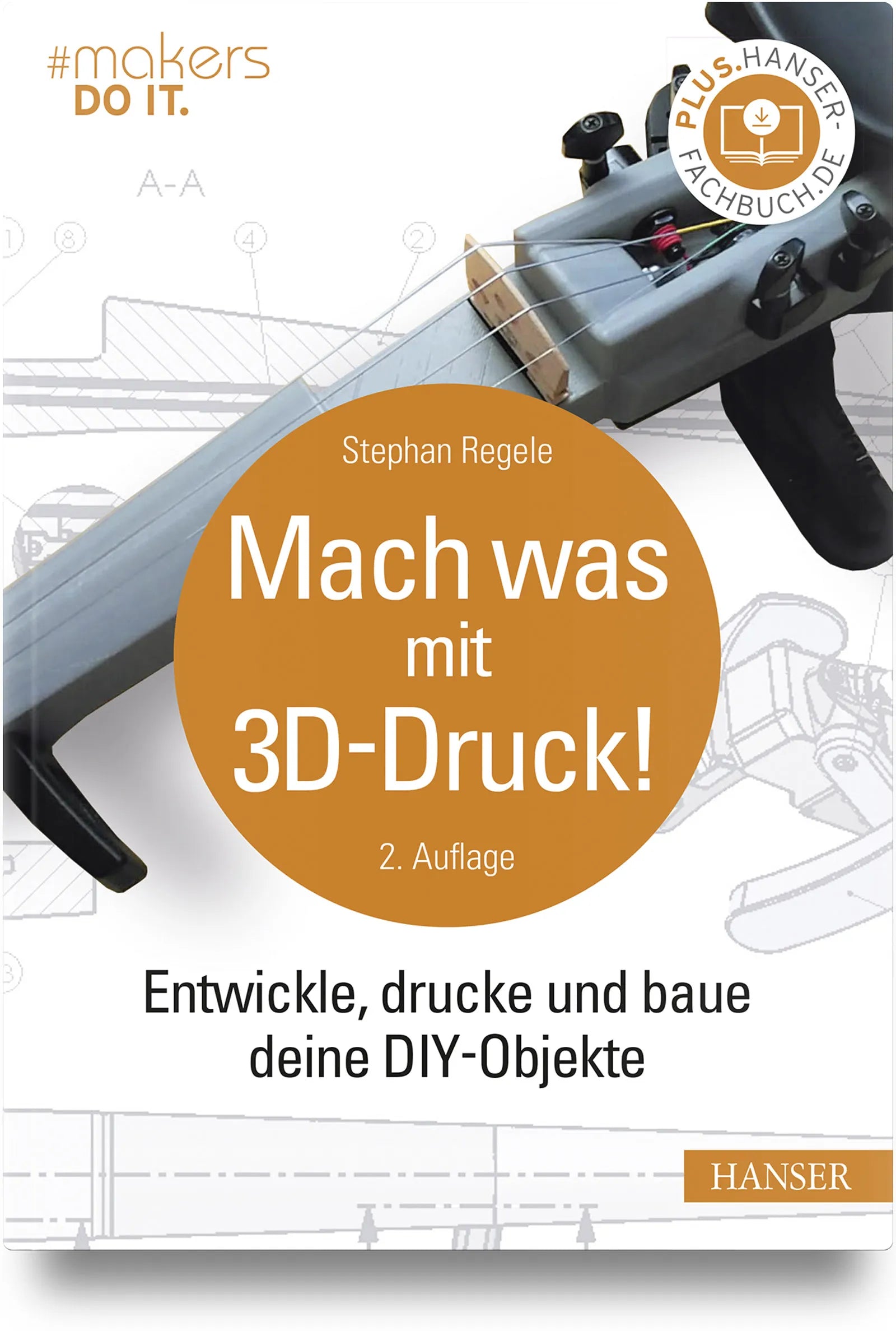 Buchcover von 'Mach was mit 3D-Druck!' - Gebundene Ausgabe von Stephan Regele