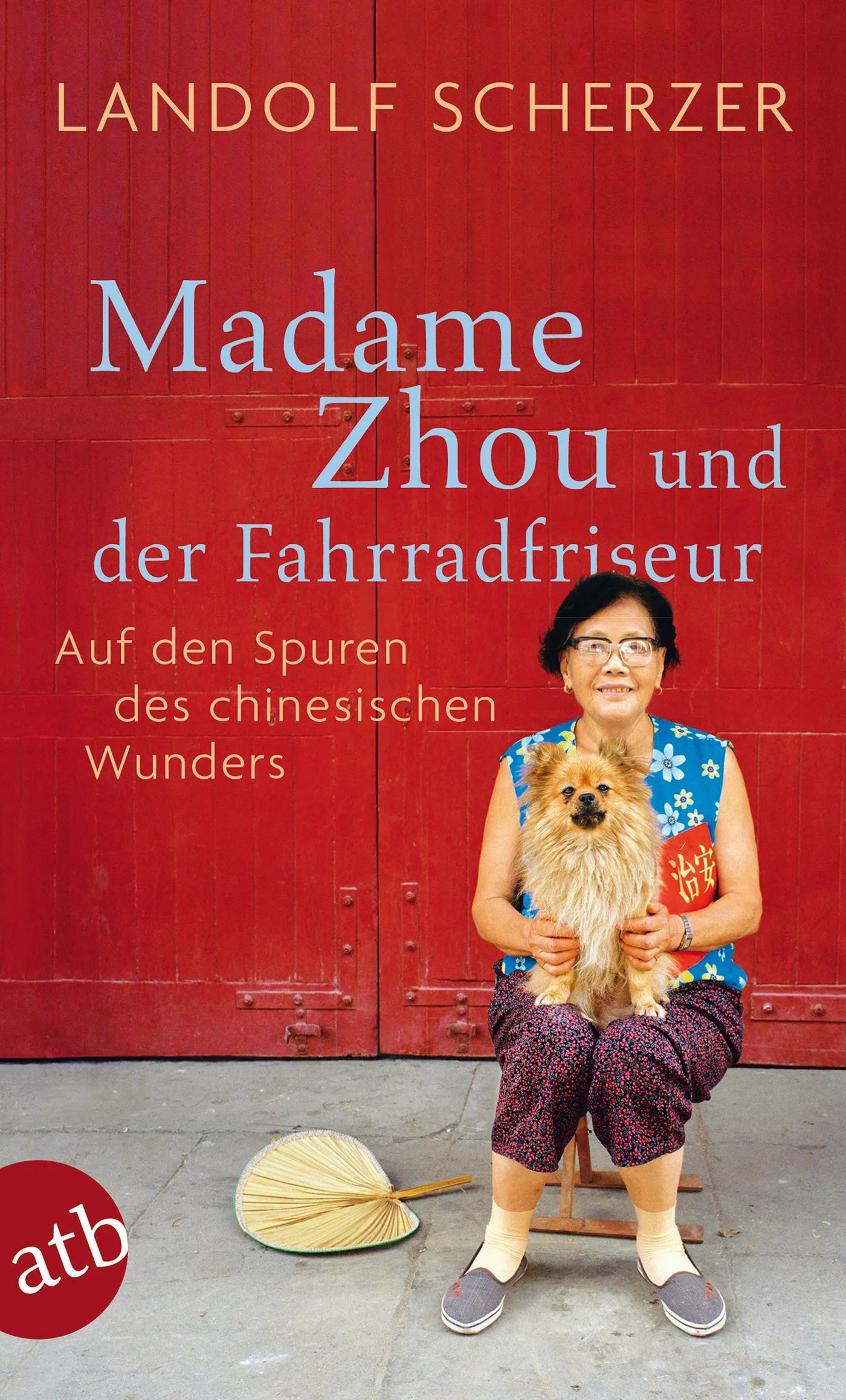 Buchcover von 'Madame Zhou und der Fahrradfriseur' - Taschenbuch von Landolf Scherzer