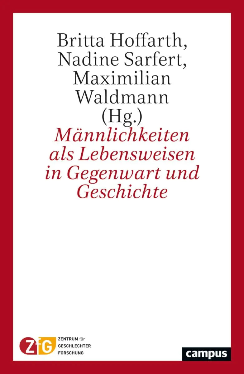 Cover: Männlichkeiten als Lebensweisen in Gegenwart und Geschichte (E-Book) von Britta Hoffarth