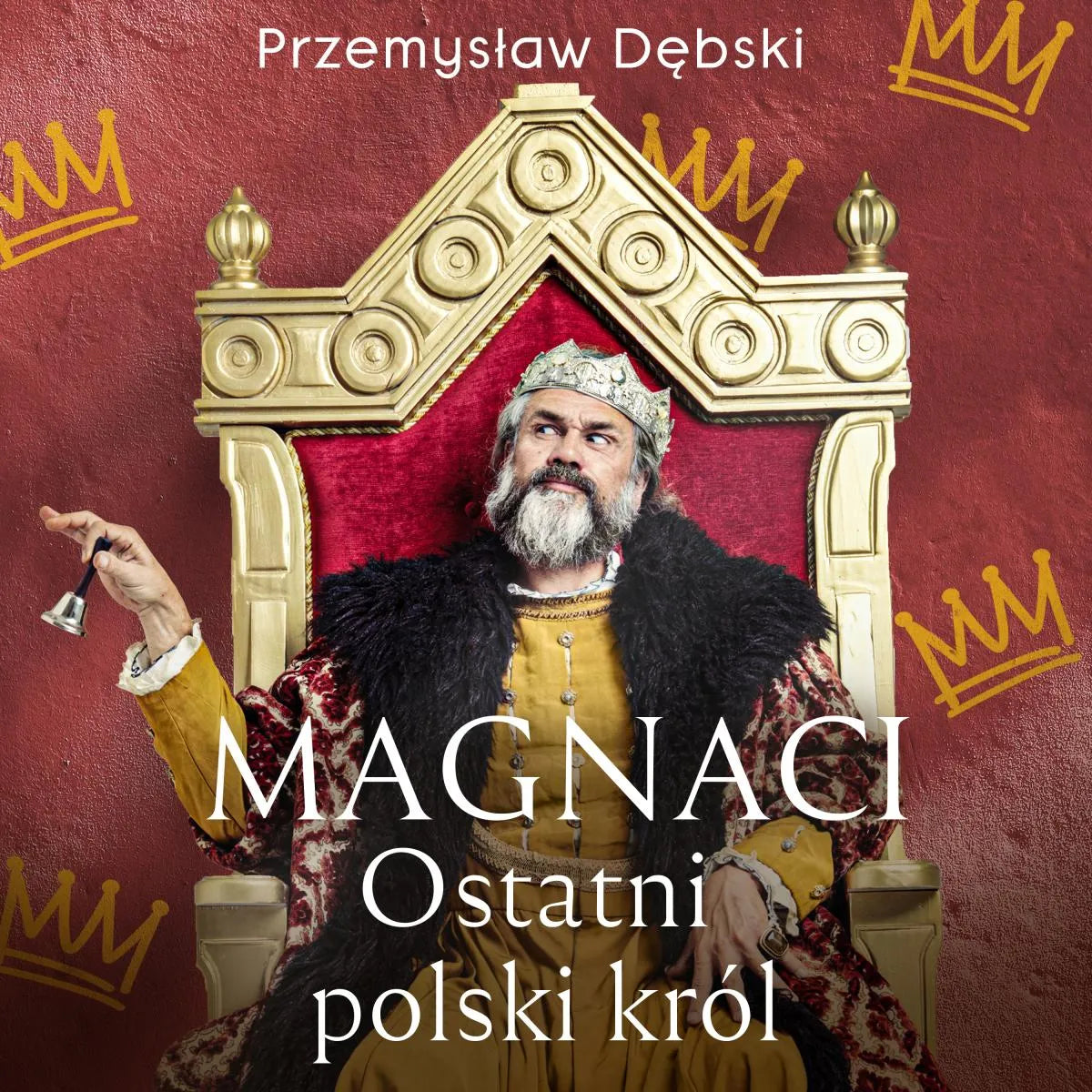 Cover: Magnaci. Ostatni polski król (Hörbuch Download) von Przemyslaw Debski