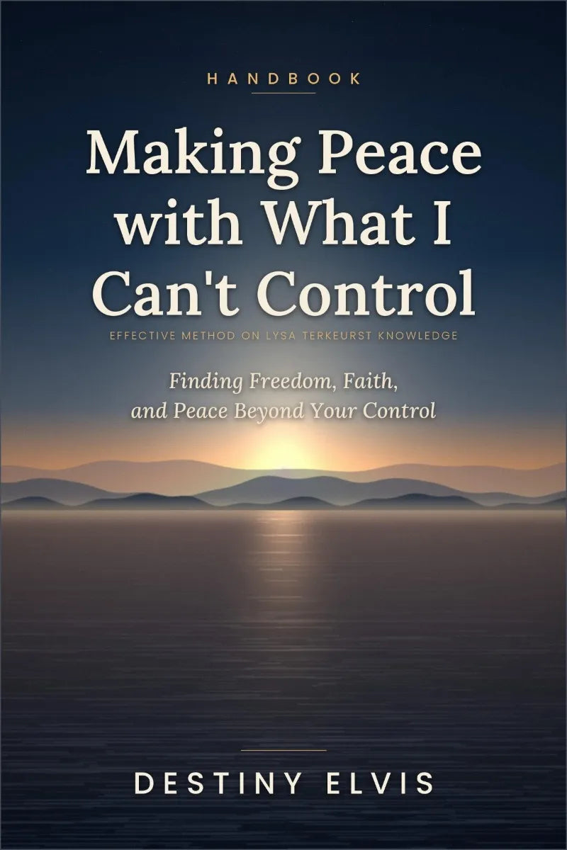 Cover: Making Peace with What I Can't Control Handbook - Effective Method on Lysa Terkeurst Knowledge (E-Book) von Destiny Elvis