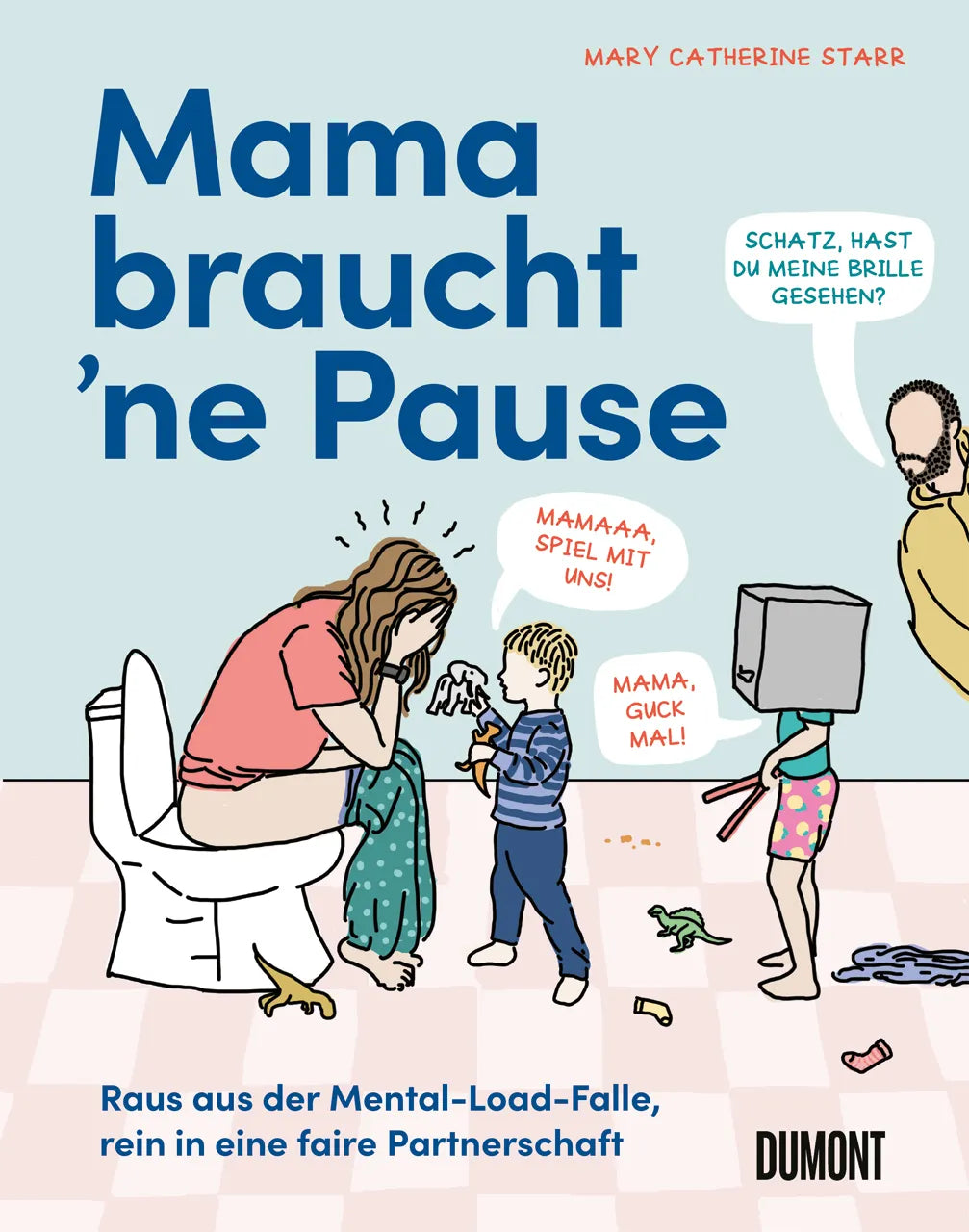 Buchcover von 'Mama braucht ‘ne Pause' - Gebundene Ausgabe von Mary Catherine Starr