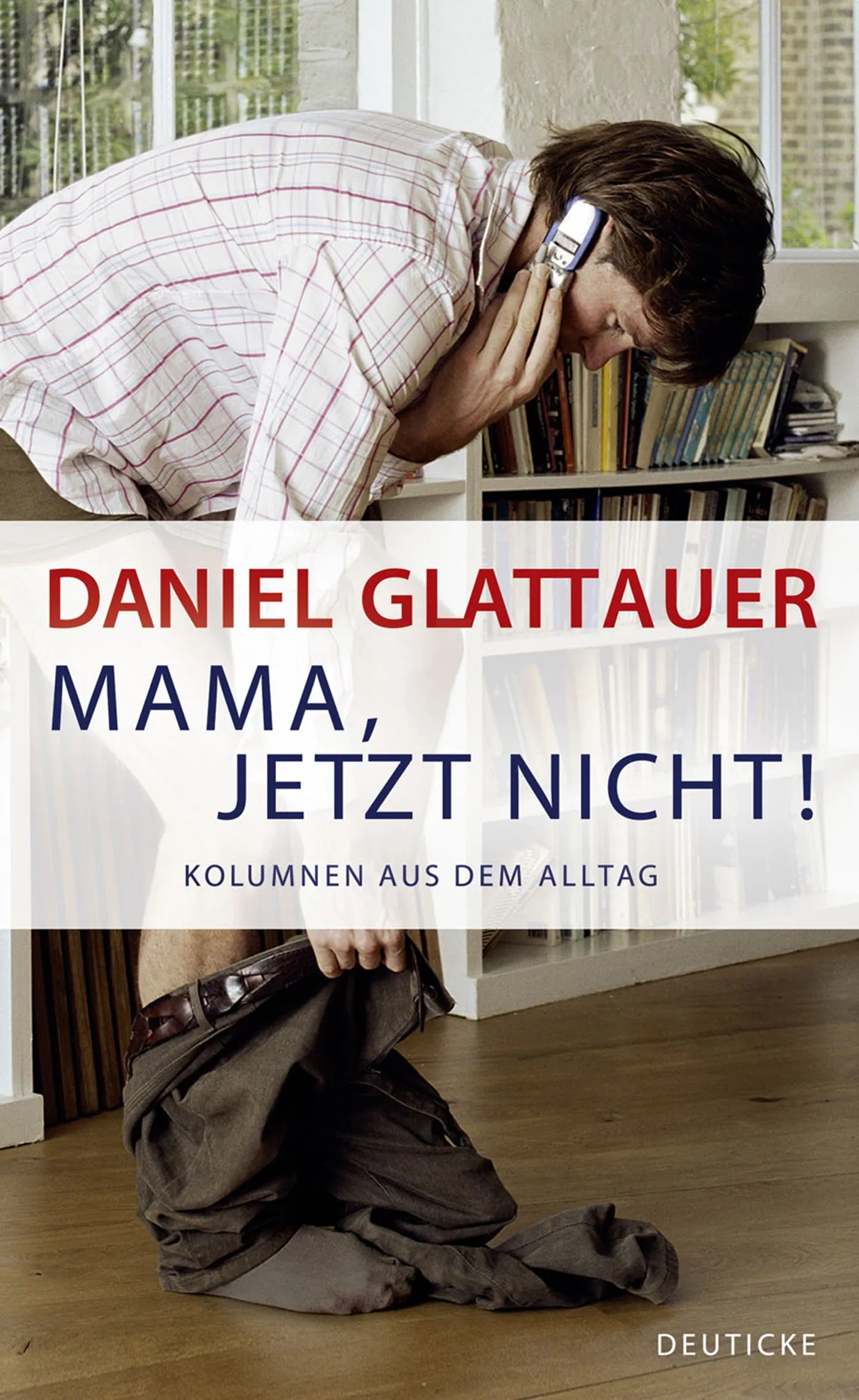 Buchcover von 'Mama, jetzt nicht!' - Gebundene Ausgabe von Daniel Glattauer