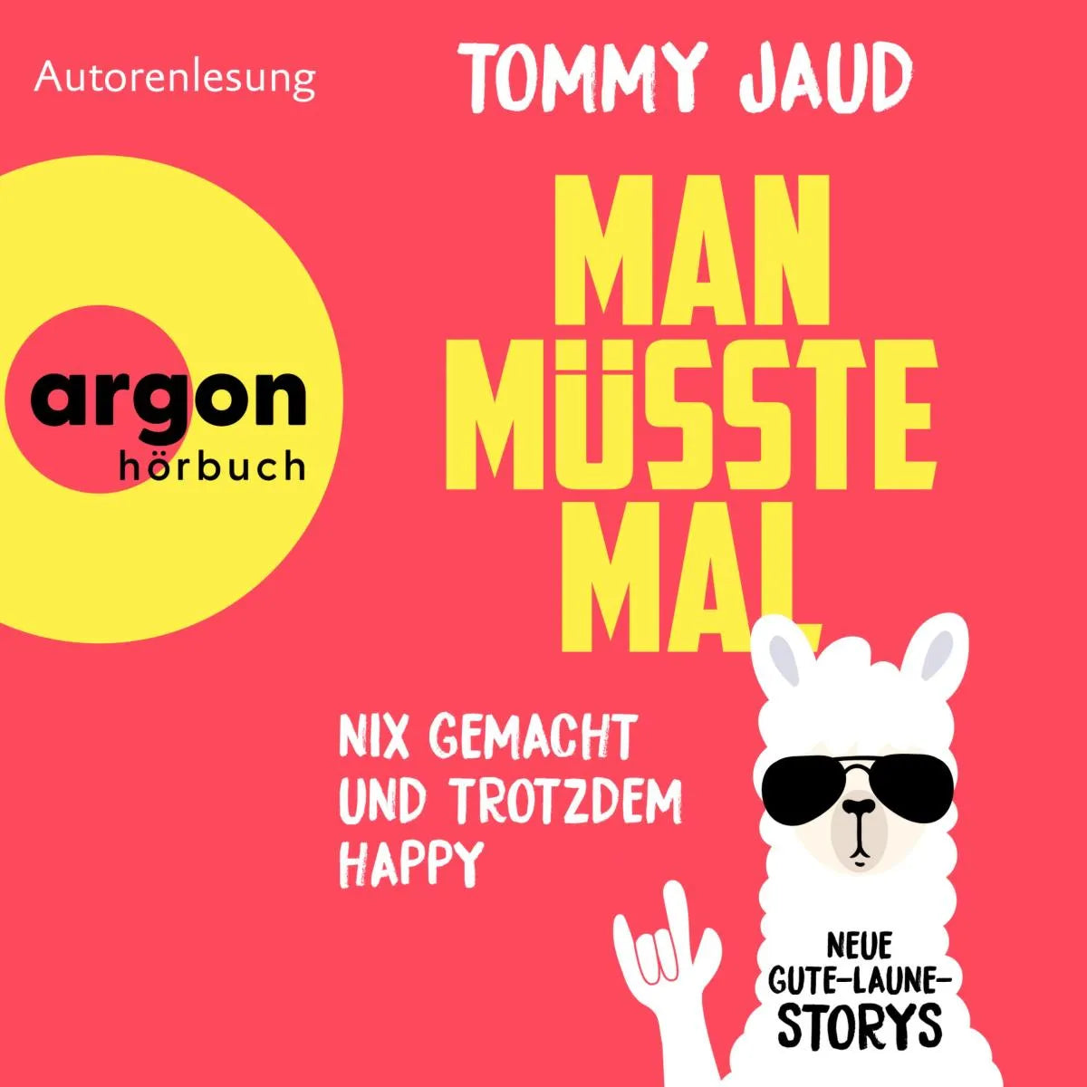 Cover: Man müsste mal - Nix gemacht und trotzdem happy (Hörbuch Download) von Tommy Jaud