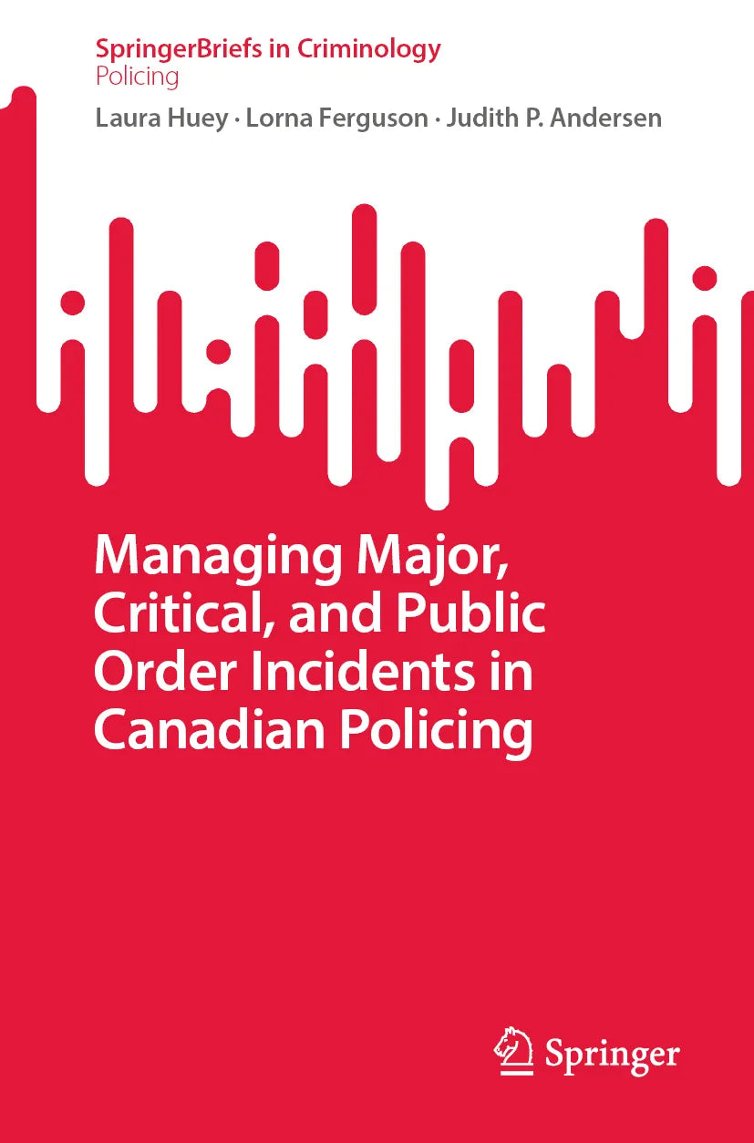 Cover: Managing Major, Critical, and Public Order Incidents in Canadian Policing (E-Book) von Laura Huey