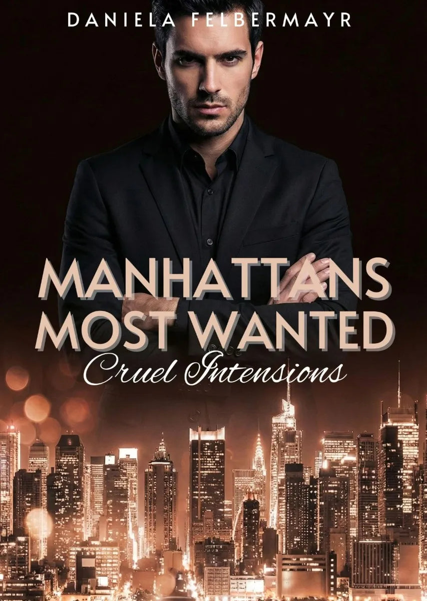 Cover: Manhattans Most Wanted - Cruel Intensions (E-Book) von Daniela Felbermayr