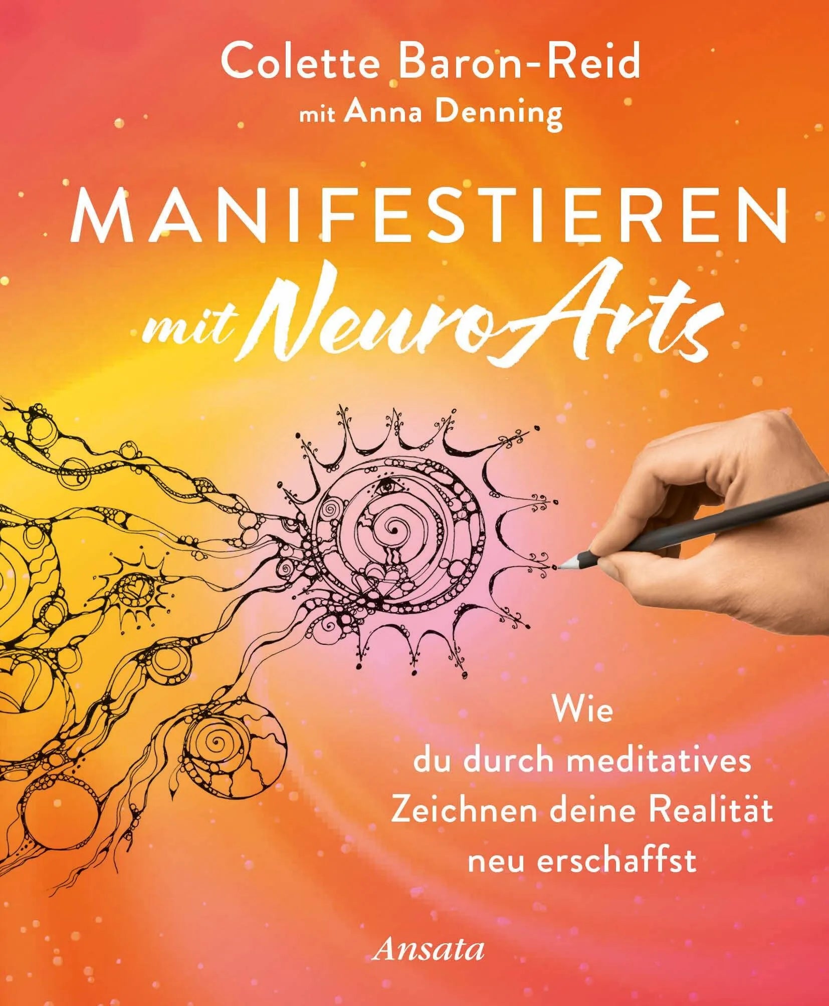 Cover: Manifestieren mit NeuroArts (Hardcover) von Colette Baron-Reid