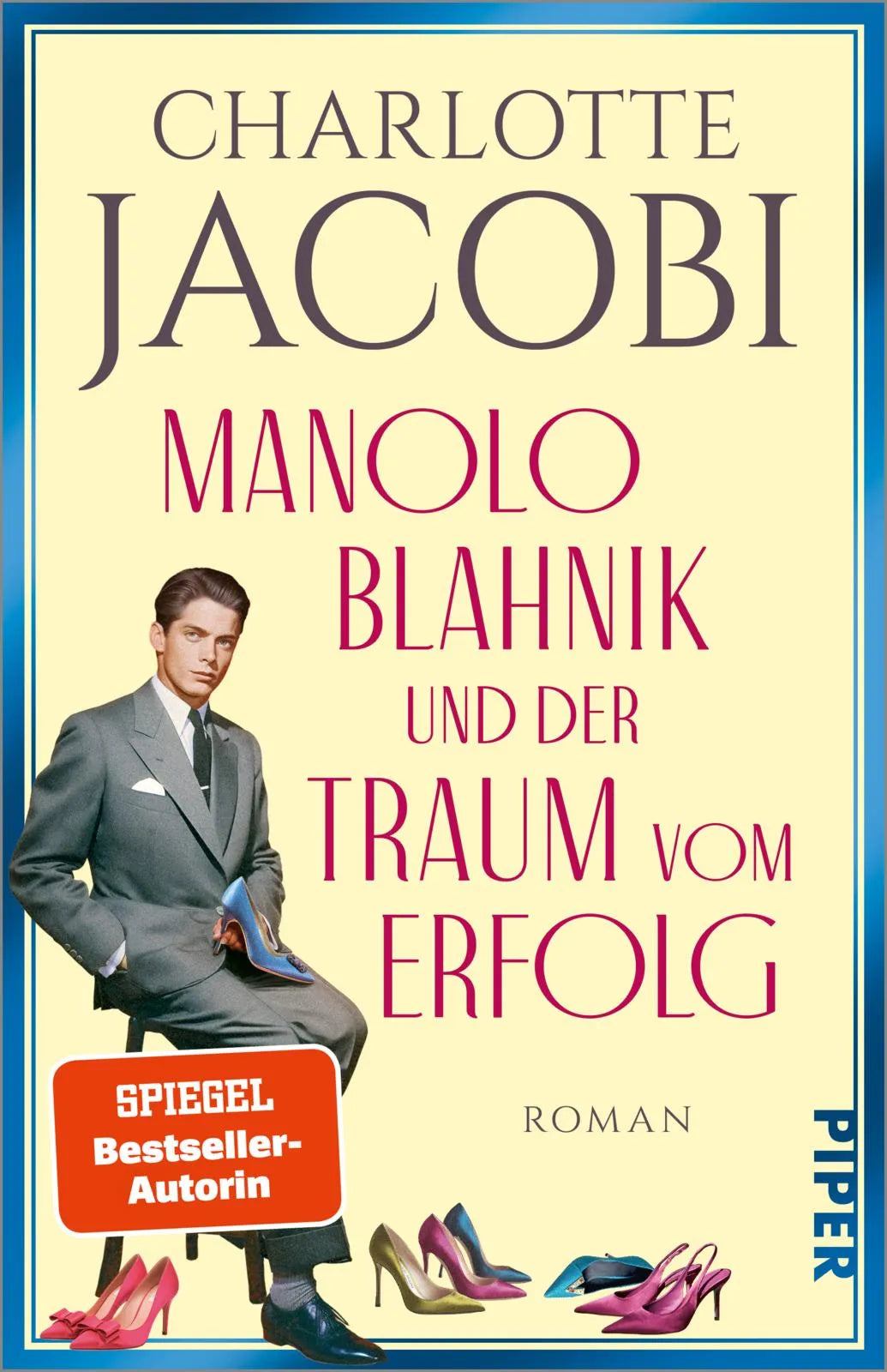 Cover: Manolo Blahnik und der Traum vom Erfolg (Taschenbuch) von Charlotte Jacobi