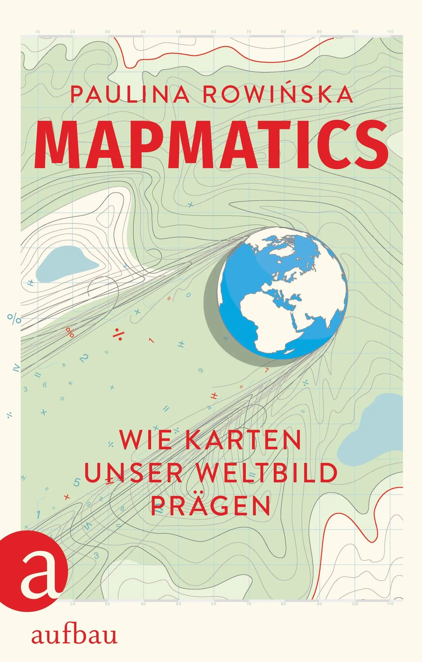 Buchcover von 'Mapmatics' - Gebundene Ausgabe von Paulina Rowińska