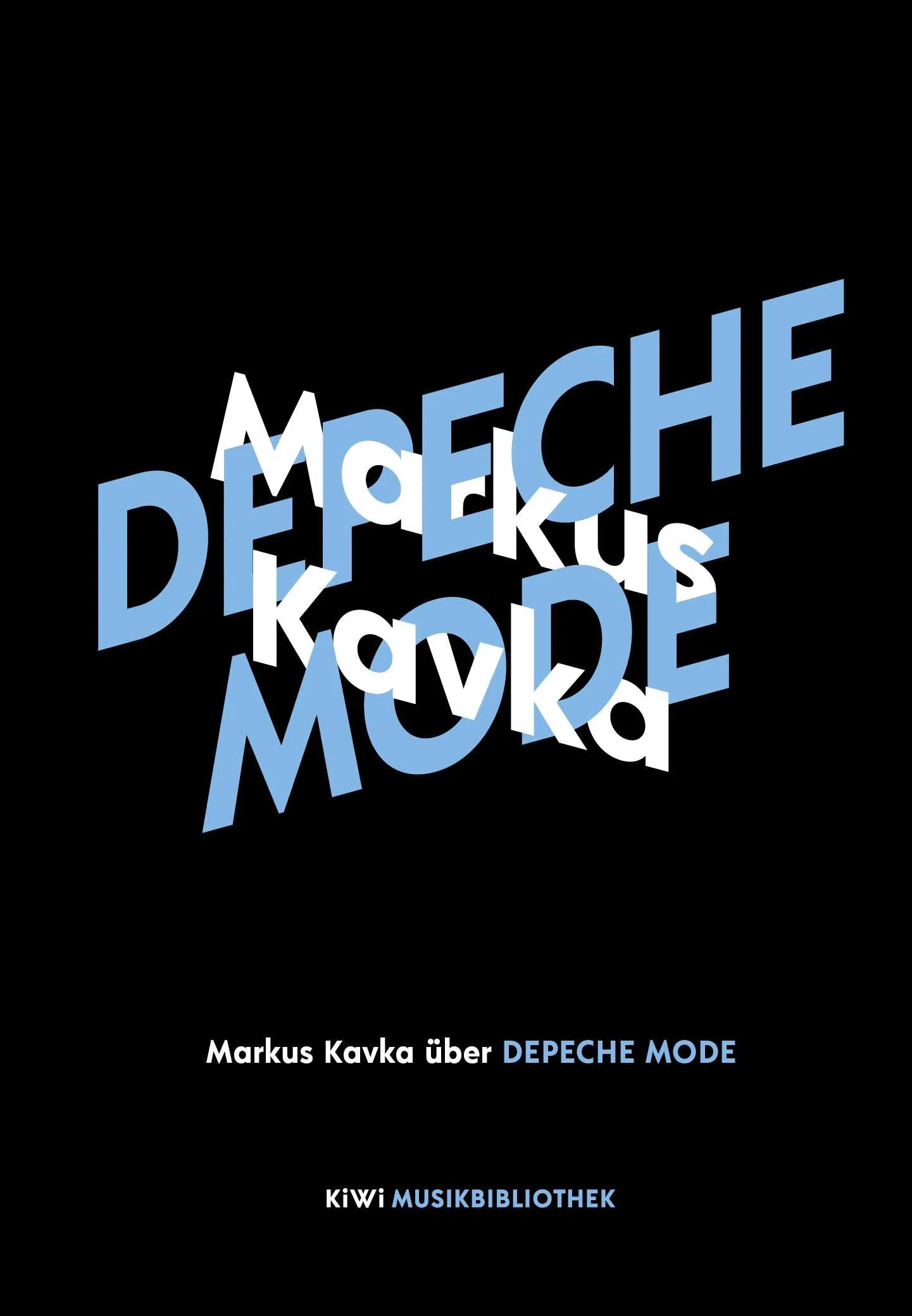 Buchcover von 'Markus Kavka über Depeche Mode' - Gebundene Ausgabe von Markus Kavka