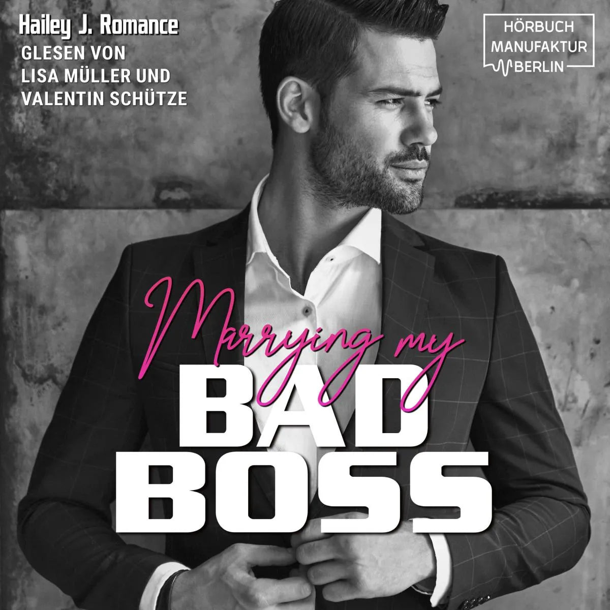 Cover: Marrying my Bad Boss (Hörbuch Download) von Hailey J. Romance