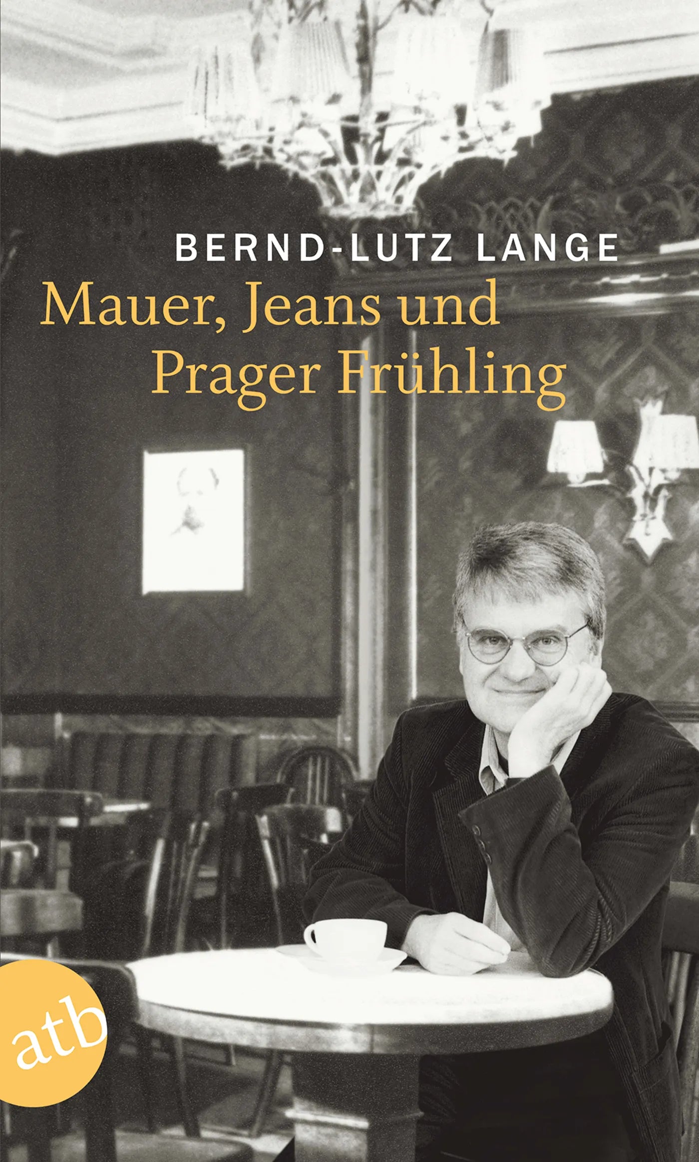 Buchcover von 'Mauer, Jeans und Prager Frühling' - Taschenbuch von Bernd-Lutz Lange