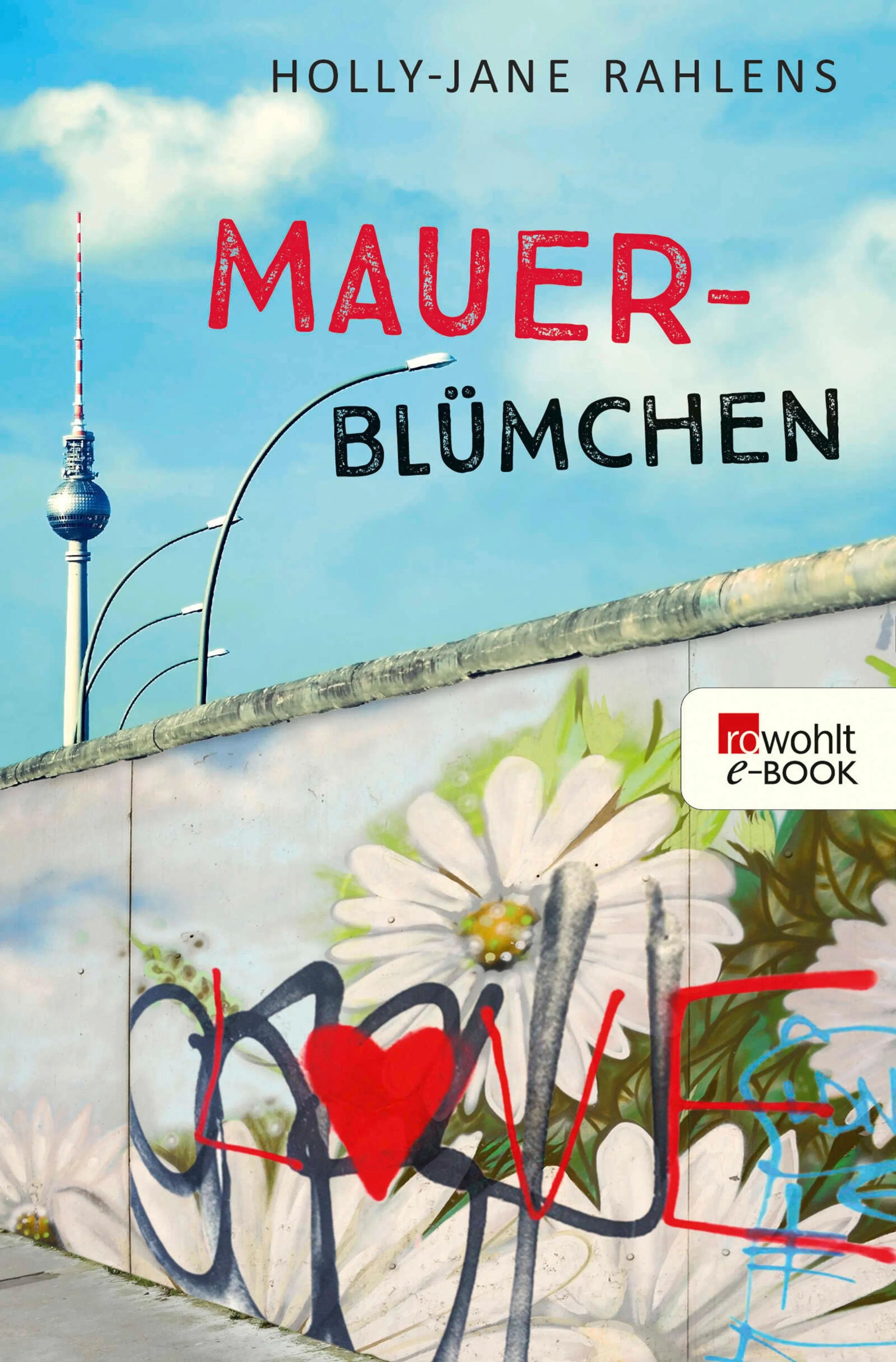 Cover: Mauerblümchen (E-Book) von Holly-Jane Rahlens