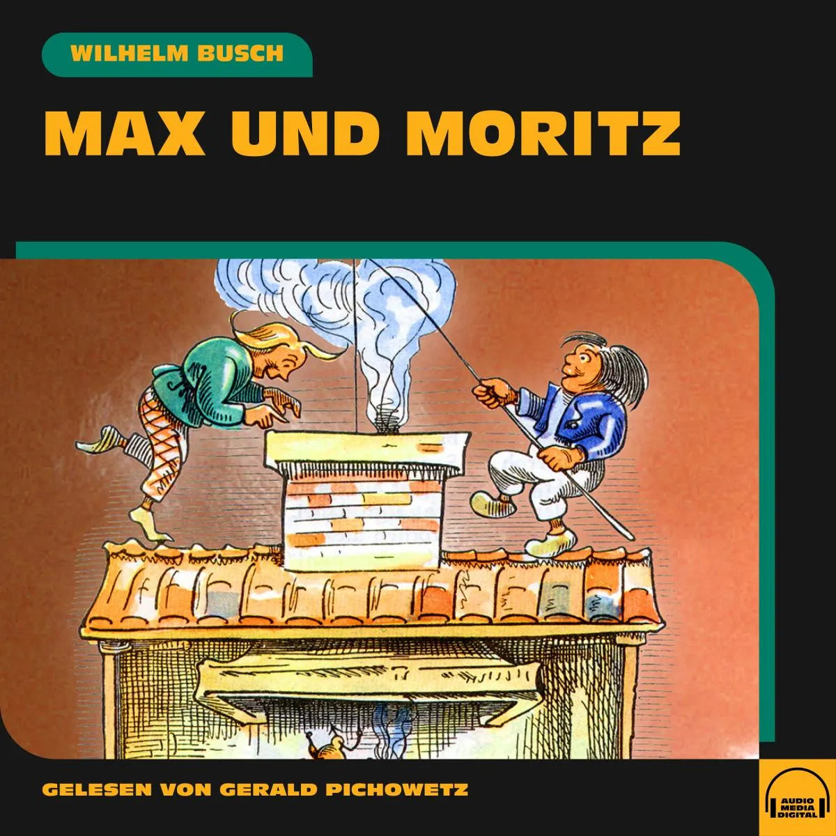 Cover: Max und Moritz (Hörbuch Download) von Wilhelm Busch