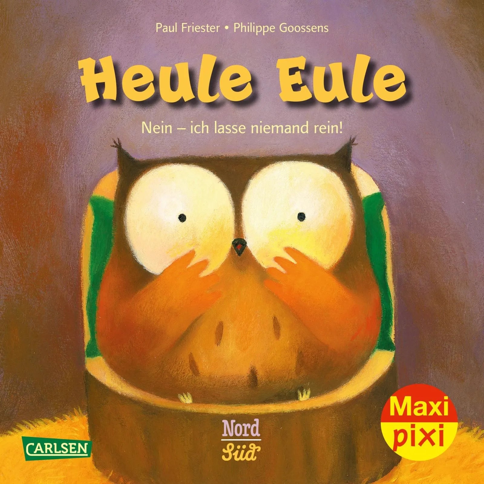 Buchcover von 'Maxi Pixi 330: Heule Eule: Nein, ich lasse niemand rein!' - Taschenbuch von Paul Friester