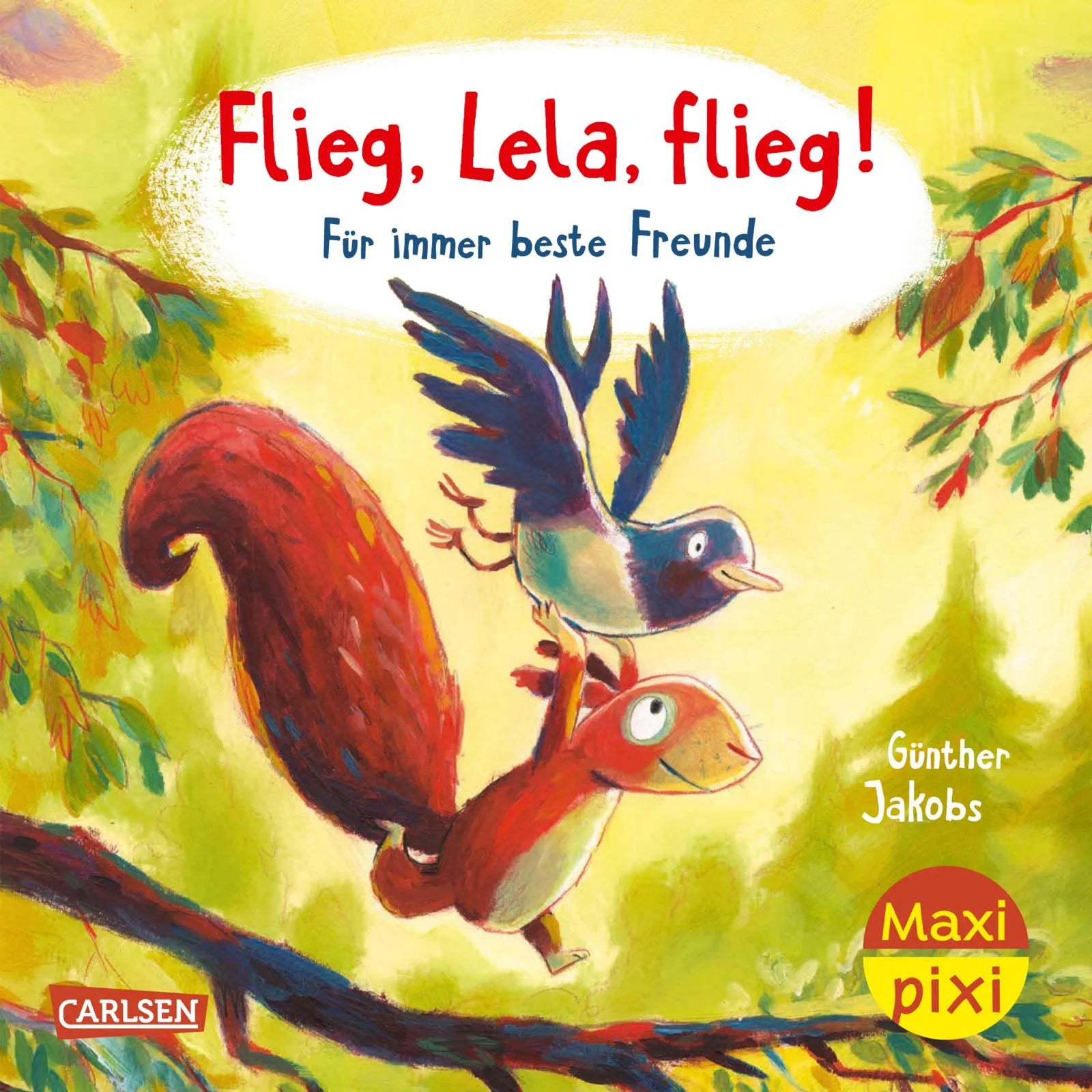 Buchcover von 'Maxi Pixi 392: Flieg, Lela, flieg! Für immer beste Freunde' - Taschenbuch von Günther Jakobs