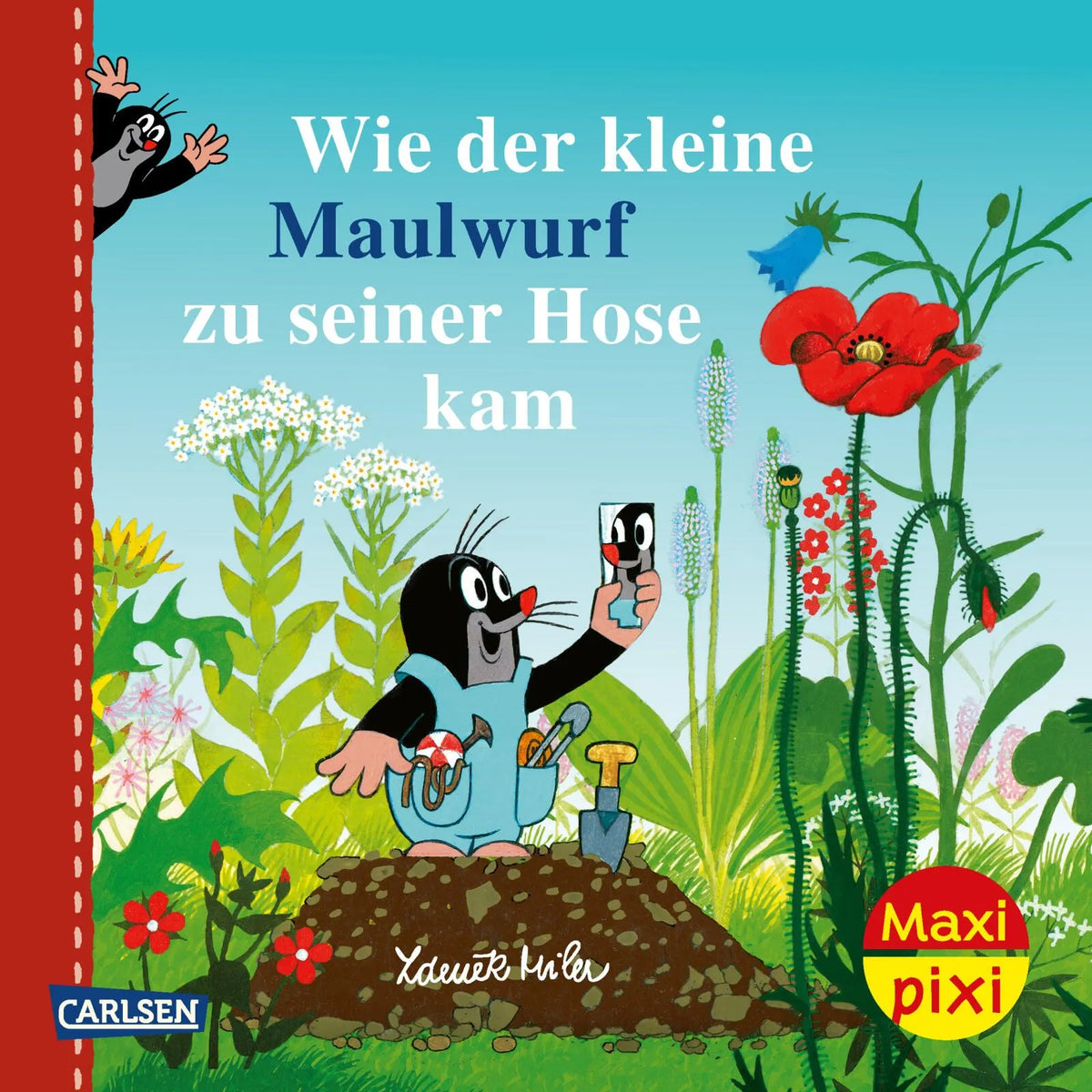 Cover: Maxi Pixi 523: Wie der kleine Maulwurf zu seiner Hose kam (Taschenbuch) von Zdeněk Miler