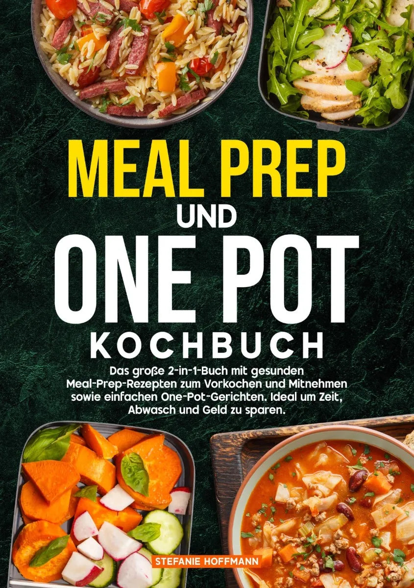 Cover: Meal Prep und One Pot Kochbuch (E-Book) von Stefanie Hoffmann