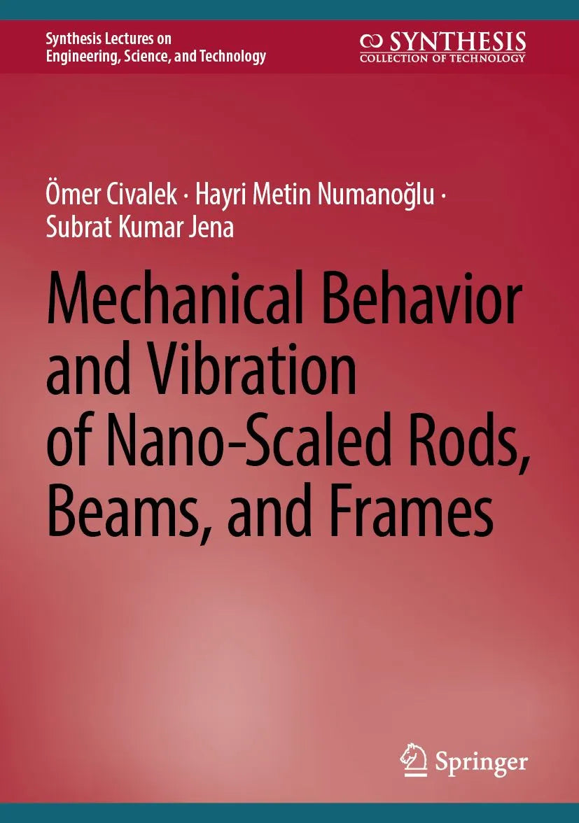 Cover: Mechanical Behavior and Vibration of Nano-Scaled Rods, Beams, and Frames (E-Book) von Ömer Civalek